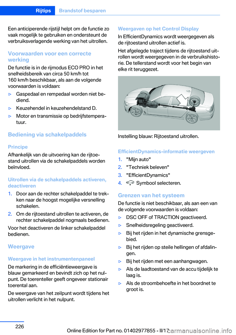 BMW X3 2017  Instructieboekjes (in Dutch) �E�e�n� �a�n�t�i�c�i�p�e�r�e�n�d�e� �r�i�j�s�t�i�j�l� �h�e�l�p�t� �o�m� �d�e� �f�u�n�c�t�i�e� �z�o�v�a�a�k� �m�o�g�e�l�i�j�k� �t�e� �g�e�b�r�u�i�k�e�n� �e�n� �o�n�d�e�r�s�t�e�u�n�t� �d�e
�v�e�r�b�r�u�