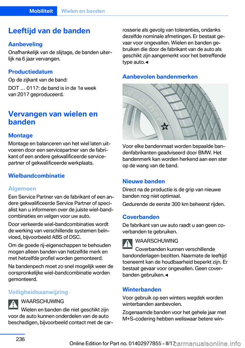 BMW X3 2017  Instructieboekjes (in Dutch) �L�e�e�f�t�i�j�d��v�a�n��d�e��b�a�n�d�e�n
�A�a�n�b�e�v�e�l�i�n�g
�O�n�a�f�h�a�n�k�e�l�i�j�k� �v�a�n� �d�e� �s�l�i�j�t�a�g�e�,� �d�e� �b�a�n�d�e�n� �u�i�t�e�rj �l�i�j�k� �n�a� �6� �j�a�a�r� �v�e�r�