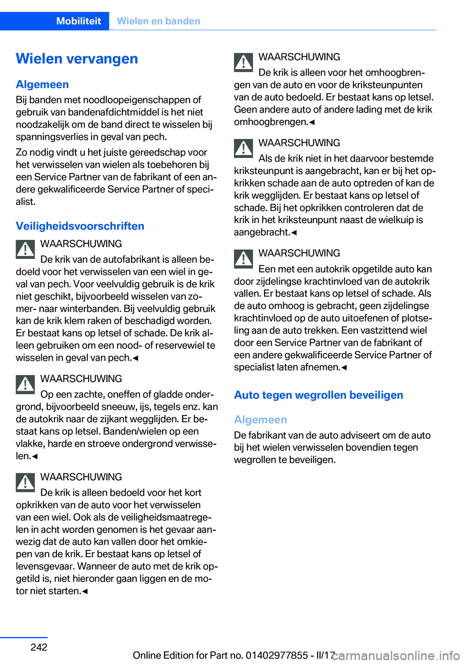 BMW X3 2017  Instructieboekjes (in Dutch) �W�i�e�l�e�n��v�e�r�v�a�n�g�e�n
�A�l�g�e�m�e�e�n
�B�i�j� �b�a�n�d�e�n� �m�e�t� �n�o�o�d�l�o�o�p�e�i�g�e�n�s�c�h�a�p�p�e�n� �o�f
�g�e�b�r�u�i�k� �v�a�n� �b�a�n�d�e�n�a�f�d�i�c�h�t�m�i�d�d�e�l� �i�s� �
