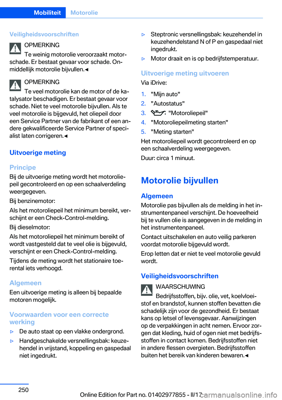 BMW X3 2017  Instructieboekjes (in Dutch) �V�e�i�l�i�g�h�e�i�d�s�v�o�o�r�s�c�h�r�i�f�t�e�n�O�P�M�E�R�K�I�N�G
�T�e� �w�e�i�n�i�g� �m�o�t�o�r�o�l�i�e� �v�e�r�o�o�r�z�a�a�k�t� �m�o�t�o�rj
�s�c�h�a�d�e�.� �E�r� �b�e�s�t�a�a�t� �g�e�v�a�a�r� �v�o