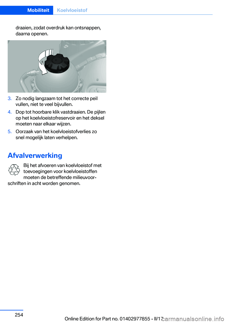 BMW X3 2017  Instructieboekjes (in Dutch) �d�r�a�a�i�e�n�,� �z�o�d�a�t� �o�v�e�r�d�r�u�k� �k�a�n� �o�n�t�s�n�a�p�p�e�n�,
�d�a�a�r�n�a� �o�p�e�n�e�n�.�3�.�Z�o� �n�o�d�i�g� �l�a�n�g�z�a�a�m� �t�o�t� �h�e�t� �c�o�r�r�e�c�t�e� �p�e�i�l
�v�u�l�l�e