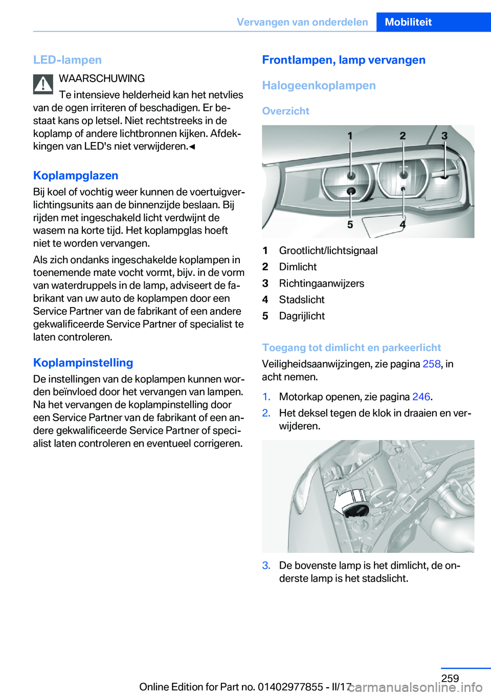 BMW X3 2017  Instructieboekjes (in Dutch) �L�E�D�-�l�a�m�p�e�n�W�A�A�R�S�C�H�U�W�I�N�G
�T�e� �i�n�t�e�n�s�i�e�v�e� �h�e�l�d�e�r�h�e�i�d� �k�a�n� �h�e�t� �n�e�t�v�l�i�e�s
�v�a�n� �d�e� �o�g�e�n� �i�r�r�i�t�e�r�e�n� �o�f� �b�e�s�c�h�a�d�i�g�e�n