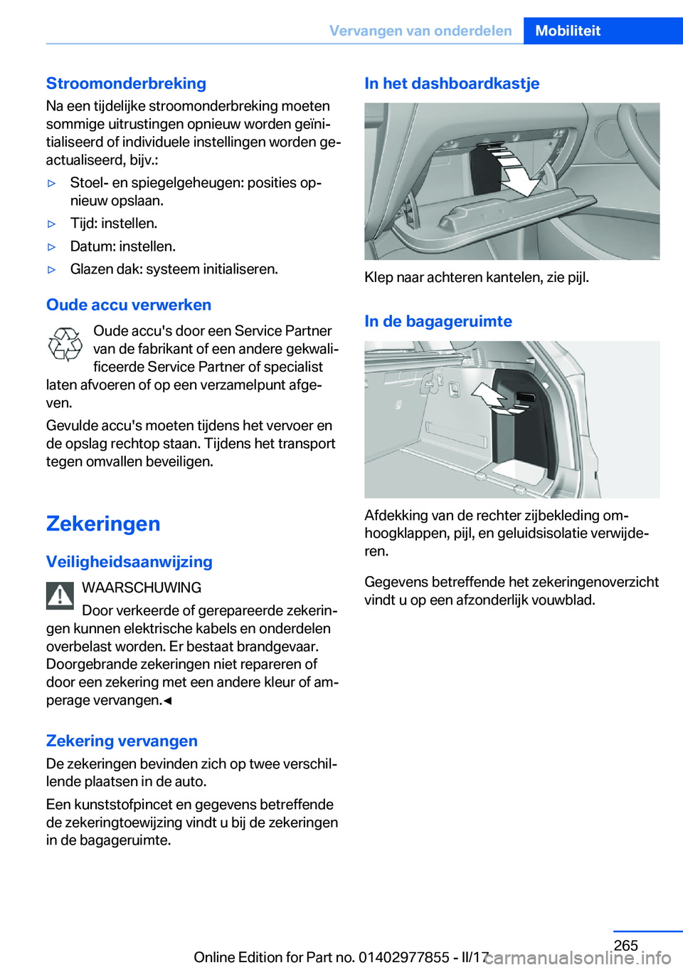 BMW X3 2017  Instructieboekjes (in Dutch) �S�t�r�o�o�m�o�n�d�e�r�b�r�e�k�i�n�g
�N�a� �e�e�n� �t�i�j�d�e�l�i�j�k�e� �s�t�r�o�o�m�o�n�d�e�r�b�r�e�k�i�n�g� �m�o�e�t�e�n �s�o�m�m�i�g�e� �u�i�t�r�u�s�t�i�n�g�e�n� �o�p�n�i�e�u�w� �w�o�r�d�e�n� �g�e