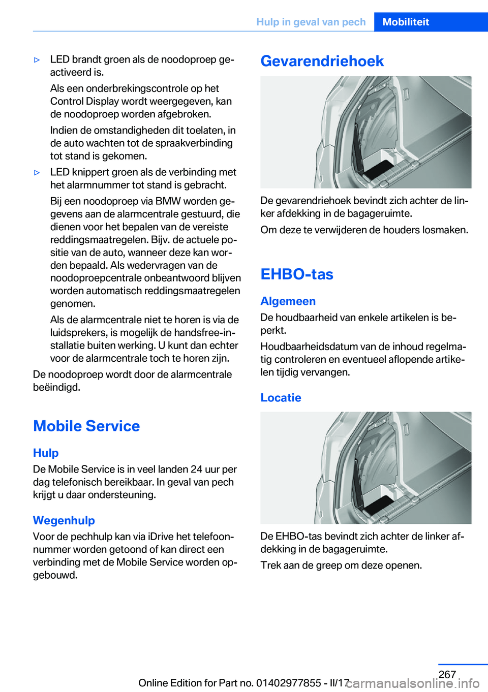 BMW X3 2017  Instructieboekjes (in Dutch) 'y�L�E�D� �b�r�a�n�d�t� �g�r�o�e�n� �a�l�s� �d�e� �n�o�o�d�o�p�r�o�e�p� �g�ej
�a�c�t�i�v�e�e�r�d� �i�s�.
�A�l�s� �e�e�n� �o�n�d�e�r�b�r�e�k�i�n�g�s�c�o�n�t�r�o�l�e� �o�p� �h�e�t
�C�o�n�t�r�o�l� �