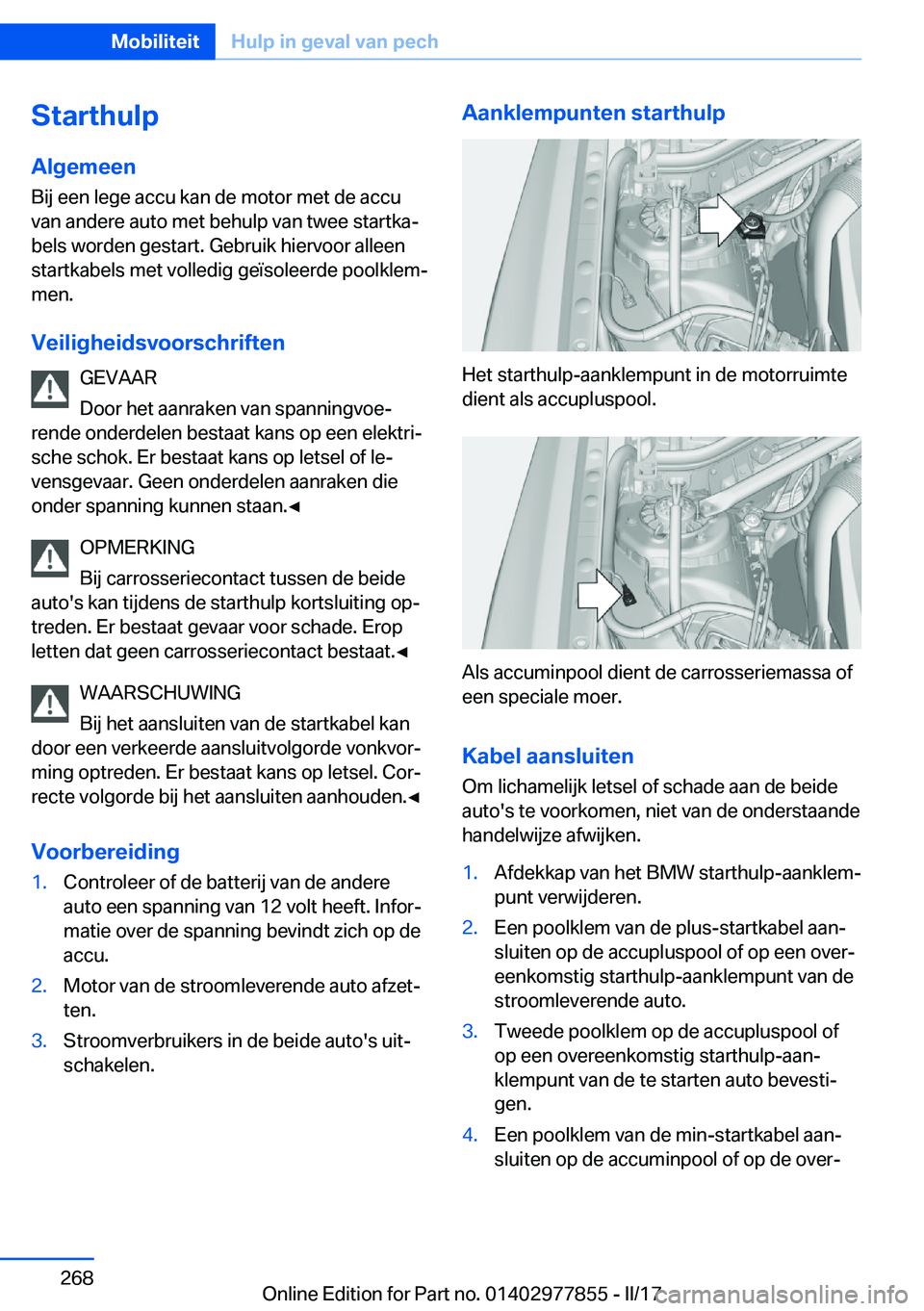 BMW X3 2017  Instructieboekjes (in Dutch) �S�t�a�r�t�h�u�l�p�A�l�g�e�m�e�e�n
�B�i�j� �e�e�n� �l�e�g�e� �a�c�c�u� �k�a�n� �d�e� �m�o�t�o�r� �m�e�t� �d�e� �a�c�c�u �v�a�n� �a�n�d�e�r�e� �a�u�t�o� �m�e�t� �b�e�h�u�l�p� �v�a�n� �t�w�e�e� �s�t�a�r