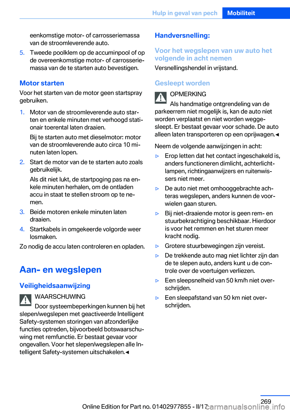 BMW X3 2017  Instructieboekjes (in Dutch) �e�e�n�k�o�m�s�t�i�g�e� �m�o�t�o�r�-� �o�f� �c�a�r�r�o�s�s�e�r�i�e�m�a�s�s�a�v�a�n� �d�e� �s�t�r�o�o�m�l�e�v�e�r�e�n�d�e� �a�u�t�o�.�5�.�T�w�e�e�d�e� �p�o�o�l�k�l�e�m� �o�p� �d�e� �a�c�c�u�m�i�n�p�o�o