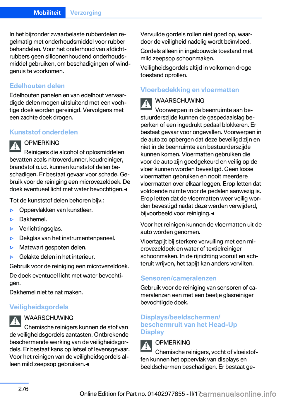 BMW X3 2017  Instructieboekjes (in Dutch) �I�n� �h�e�t� �b�i�j�z�o�n�d�e�r� �z�w�a�a�r�b�e�l�a�s�t�e� �r�u�b�b�e�r�d�e�l�e�n� �r�ej
�g�e�l�m�a�t�i�g� �m�e�t� �o�n�d�e�r�h�o�u�d�s�m�i�d�d�e�l� �v�o�o�r� �r�u�b�b�e�r �b�e�h�a�n�d�e�l�e�n�.� �V