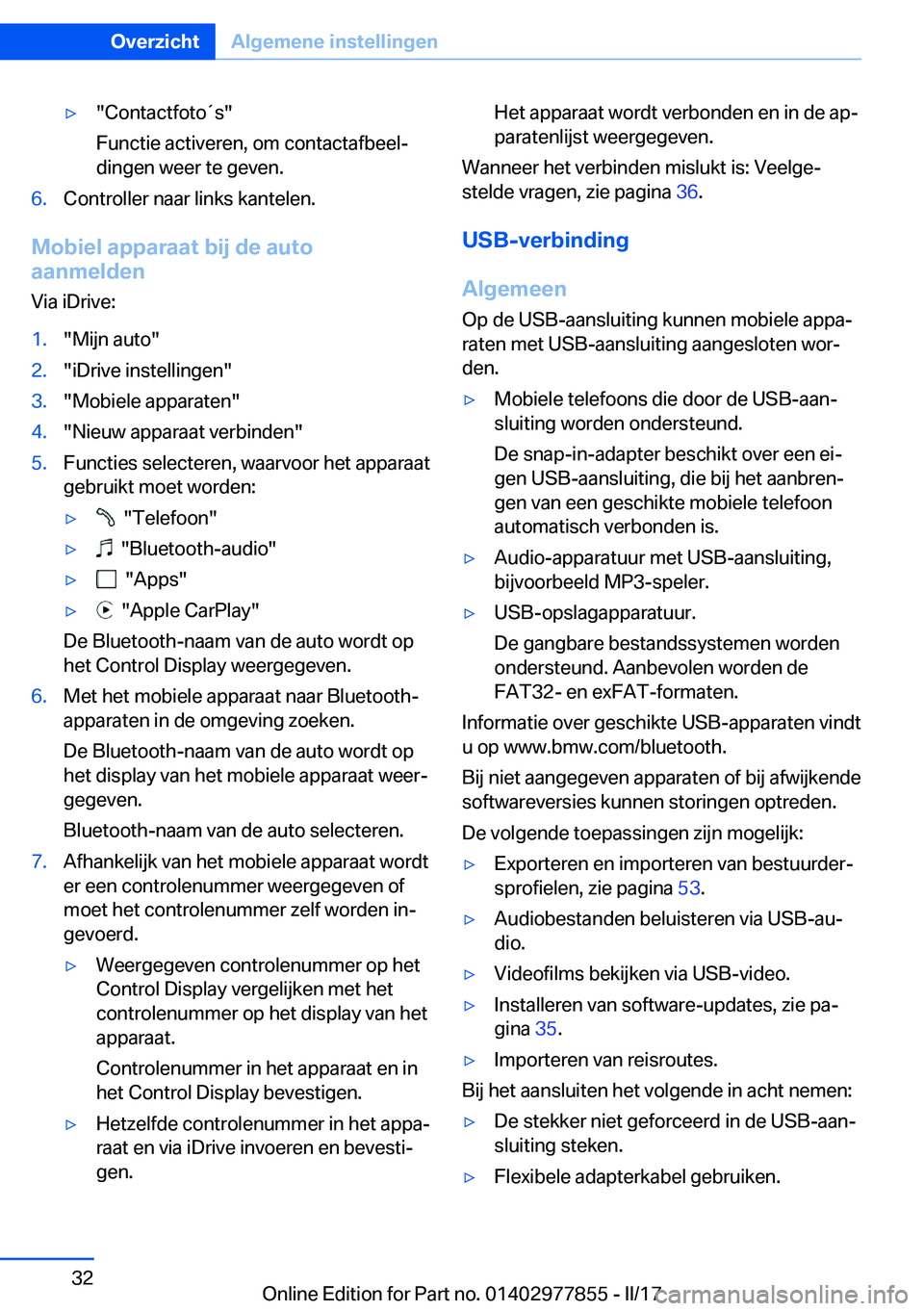 BMW X3 2017  Instructieboekjes (in Dutch) 'y�"�C�o�n�t�a�c�t�f�o�t�o�t�s�"
�F�u�n�c�t�i�e� �a�c�t�i�v�e�r�e�n�,� �o�m� �c�o�n�t�a�c�t�a�f�b�e�e�lj �d�i�n�g�e�n� �w�e�e�r� �t�e� �g�e�v�e�n�.�6�.�C�o�n�t�r�o�l�l�e�r� �n�a�a�r� �l�i