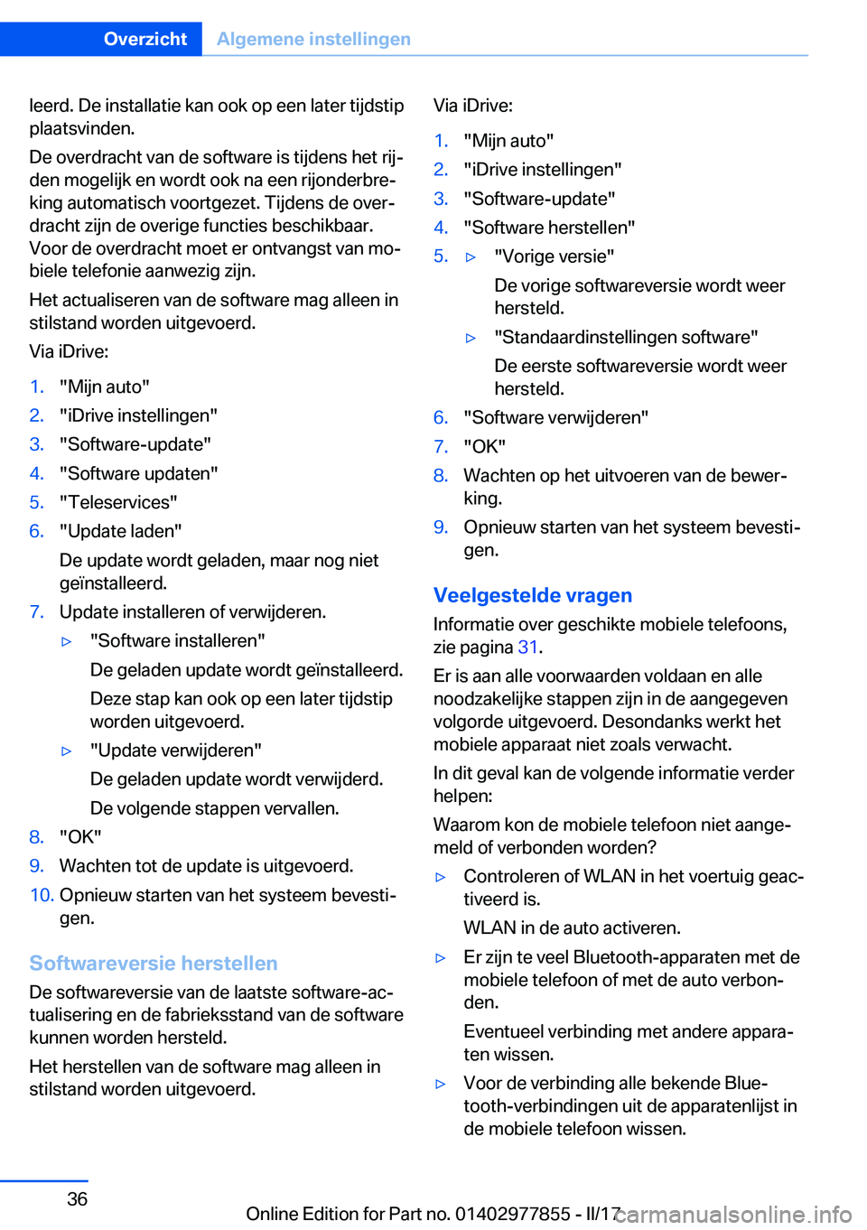 BMW X3 2017  Instructieboekjes (in Dutch) �l�e�e�r�d�.� �D�e� �i�n�s�t�a�l�l�a�t�i�e� �k�a�n� �o�o�k� �o�p� �e�e�n� �l�a�t�e�r� �t�i�j�d�s�t�i�p�p�l�a�a�t�s�v�i�n�d�e�n�.
�D�e� �o�v�e�r�d�r�a�c�h�t� �v�a�n� �d�e� �s�o�f�t�w�a�r�e� �i�s� �t�i�