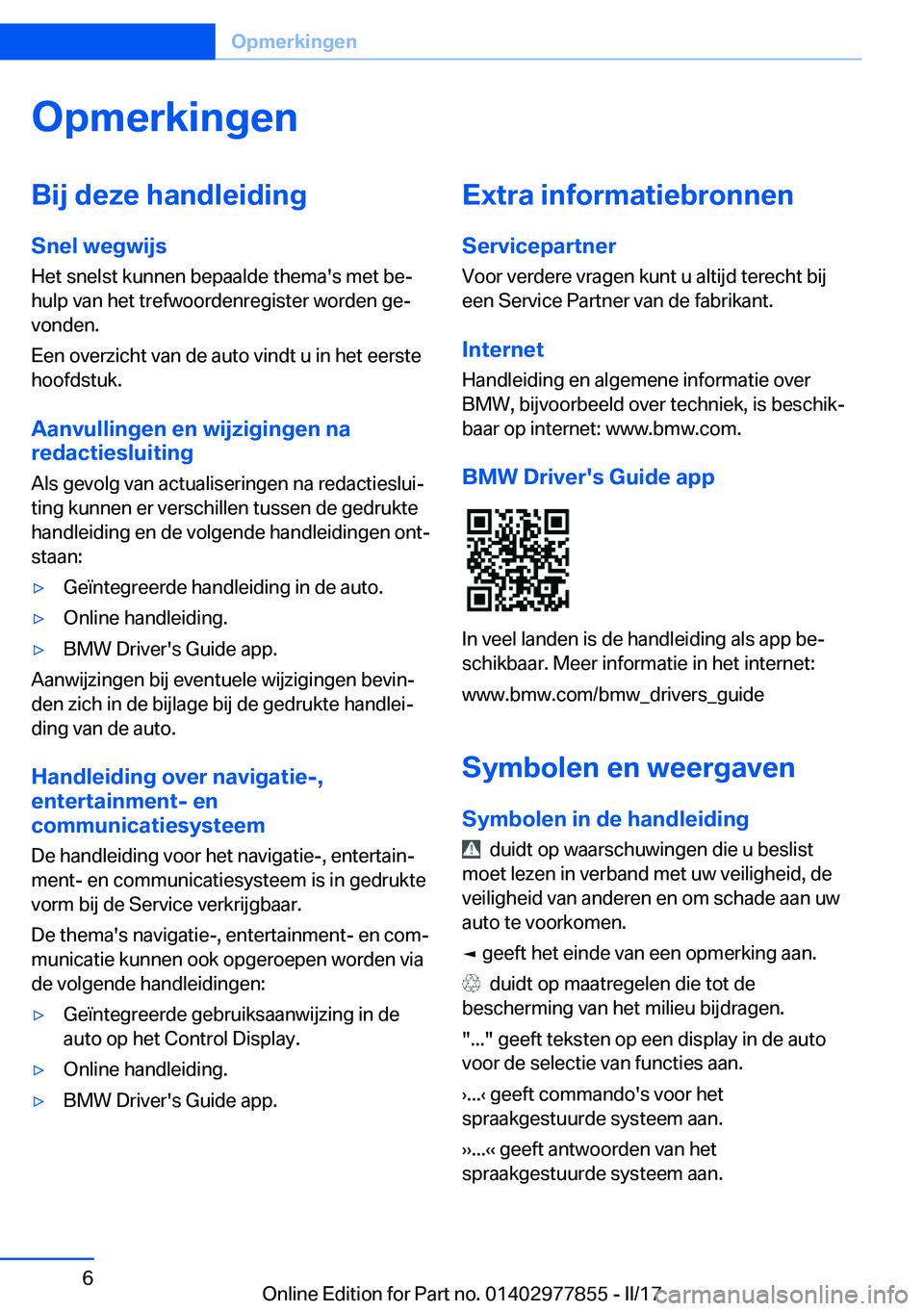 BMW X3 2017  Instructieboekjes (in Dutch) �O�p�m�e�r�k�i�n�g�e�n�B�i�j��d�e�z�e��h�a�n�d�l�e�i�d�i�n�g�S�n�e�l��w�e�g�w�i�j�s
�H�e�t� �s�n�e�l�s�t� �k�u�n�n�e�n� �b�e�p�a�a�l�d�e� �t�h�e�m�a�'�s� �m�e�t� �b�ej
�h�u�l�p� �v�a�n� �h�e�t
