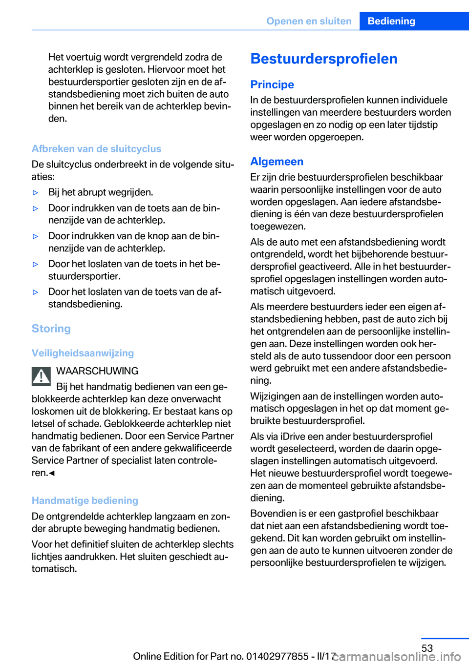 BMW X3 2017  Instructieboekjes (in Dutch) �H�e�t� �v�o�e�r�t�u�i�g� �w�o�r�d�t� �v�e�r�g�r�e�n�d�e�l�d� �z�o�d�r�a� �d�e
�a�c�h�t�e�r�k�l�e�p� �i�s� �g�e�s�l�o�t�e�n�.� �H�i�e�r�v�o�o�r� �m�o�e�t� �h�e�t �b�e�s�t�u�u�r�d�e�r�s�p�o�r�t�i�e�r� 