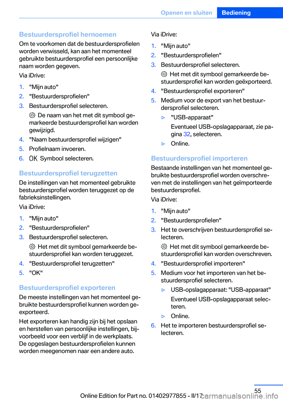 BMW X3 2017  Instructieboekjes (in Dutch) �B�e�s�t�u�u�r�d�e�r�s�p�r�o�f�i�e�l��h�e�r�n�o�e�m�e�n�O�m� �t�e� �v�o�o�r�k�o�m�e�n� �d�a�t� �d�e� �b�e�s�t�u�u�r�d�e�r�s�p�r�o�f�i�e�l�e�n
�w�o�r�d�e�n� �v�e�r�w�i�s�s�e�l�d�,� �k�a�n� �a�a�n� �h�