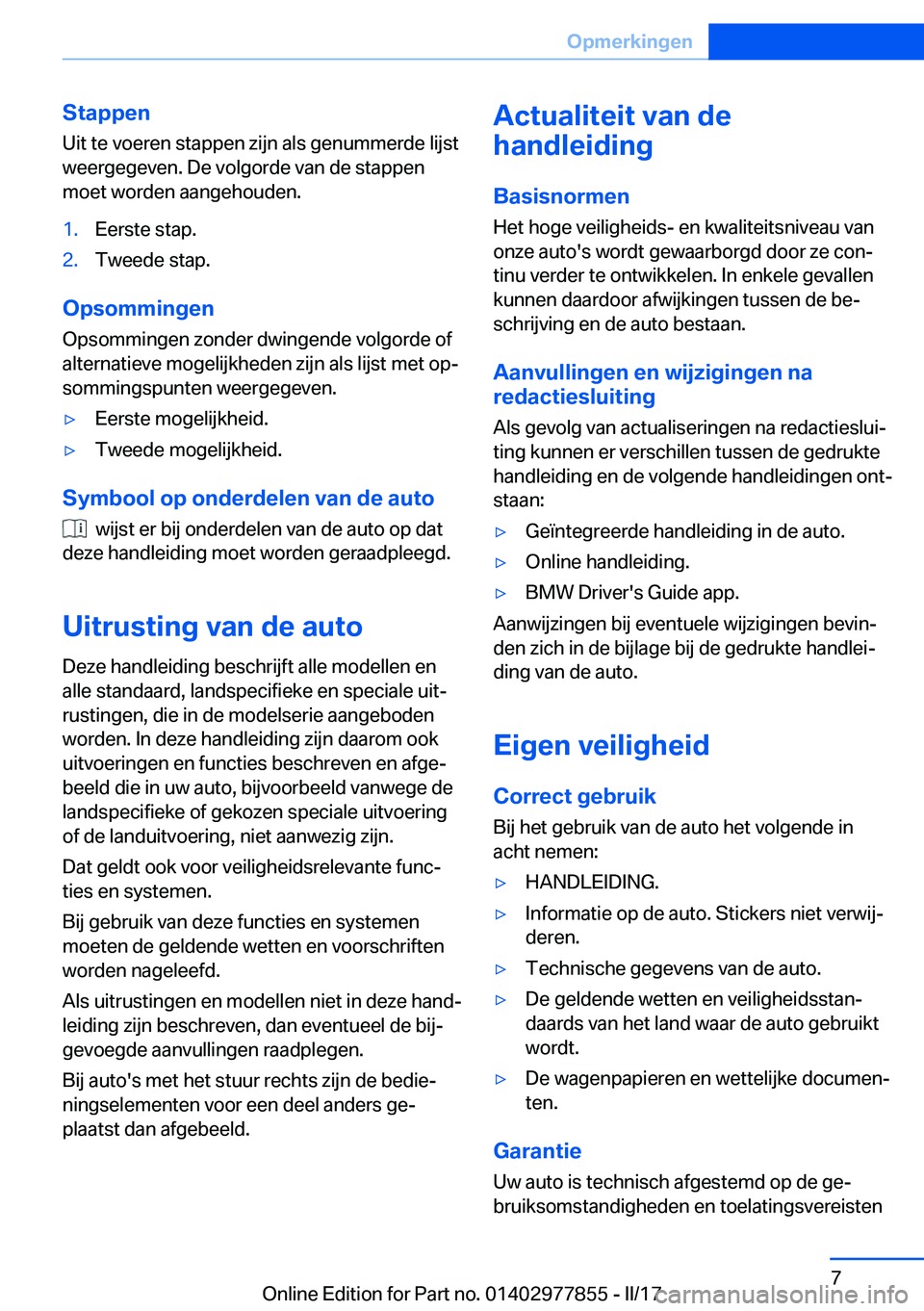 BMW X3 2017  Instructieboekjes (in Dutch) �S�t�a�p�p�e�n
�U�i�t� �t�e� �v�o�e�r�e�n� �s�t�a�p�p�e�n� �z�i�j�n� �a�l�s� �g�e�n�u�m�m�e�r�d�e� �l�i�j�s�t �w�e�e�r�g�e�g�e�v�e�n�.� �D�e� �v�o�l�g�o�r�d�e� �v�a�n� �d�e� �s�t�a�p�p�e�n�m�o�e�t� �w