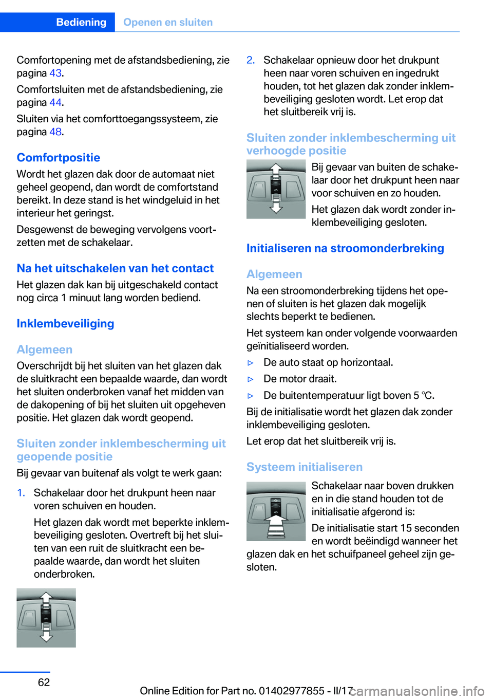 BMW X3 2017  Instructieboekjes (in Dutch) �C�o�m�f�o�r�t�o�p�e�n�i�n�g� �m�e�t� �d�e� �a�f�s�t�a�n�d�s�b�e�d�i�e�n�i�n�g�,� �z�i�e�p�a�g�i�n�a�  �4�3�.
�C�o�m�f�o�r�t�s�l�u�i�t�e�n� �m�e�t� �d�e� �a�f�s�t�a�n�d�s�b�e�d�i�e�n�i�n�g�,� �z�i�e �