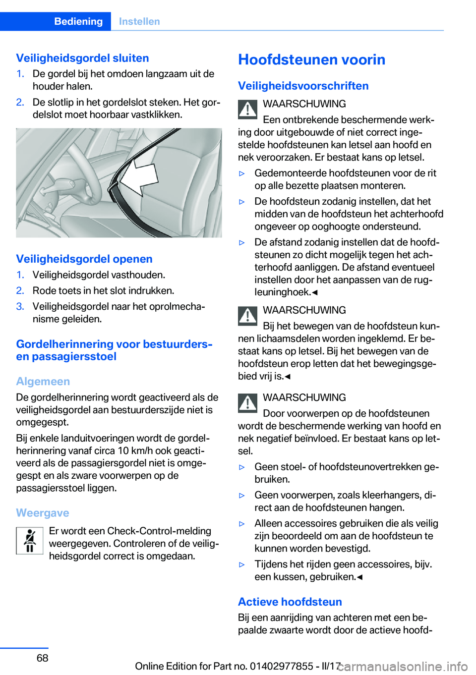 BMW X3 2017  Instructieboekjes (in Dutch) �V�e�i�l�i�g�h�e�i�d�s�g�o�r�d�e�l��s�l�u�i�t�e�n�1�.�D�e� �g�o�r�d�e�l� �b�i�j� �h�e�t� �o�m�d�o�e�n� �l�a�n�g�z�a�a�m� �u�i�t� �d�e�h�o�u�d�e�r� �h�a�l�e�n�.�2�.�D�e� �s�l�o�t�l�i�p� �i�n� �h�e�t� 