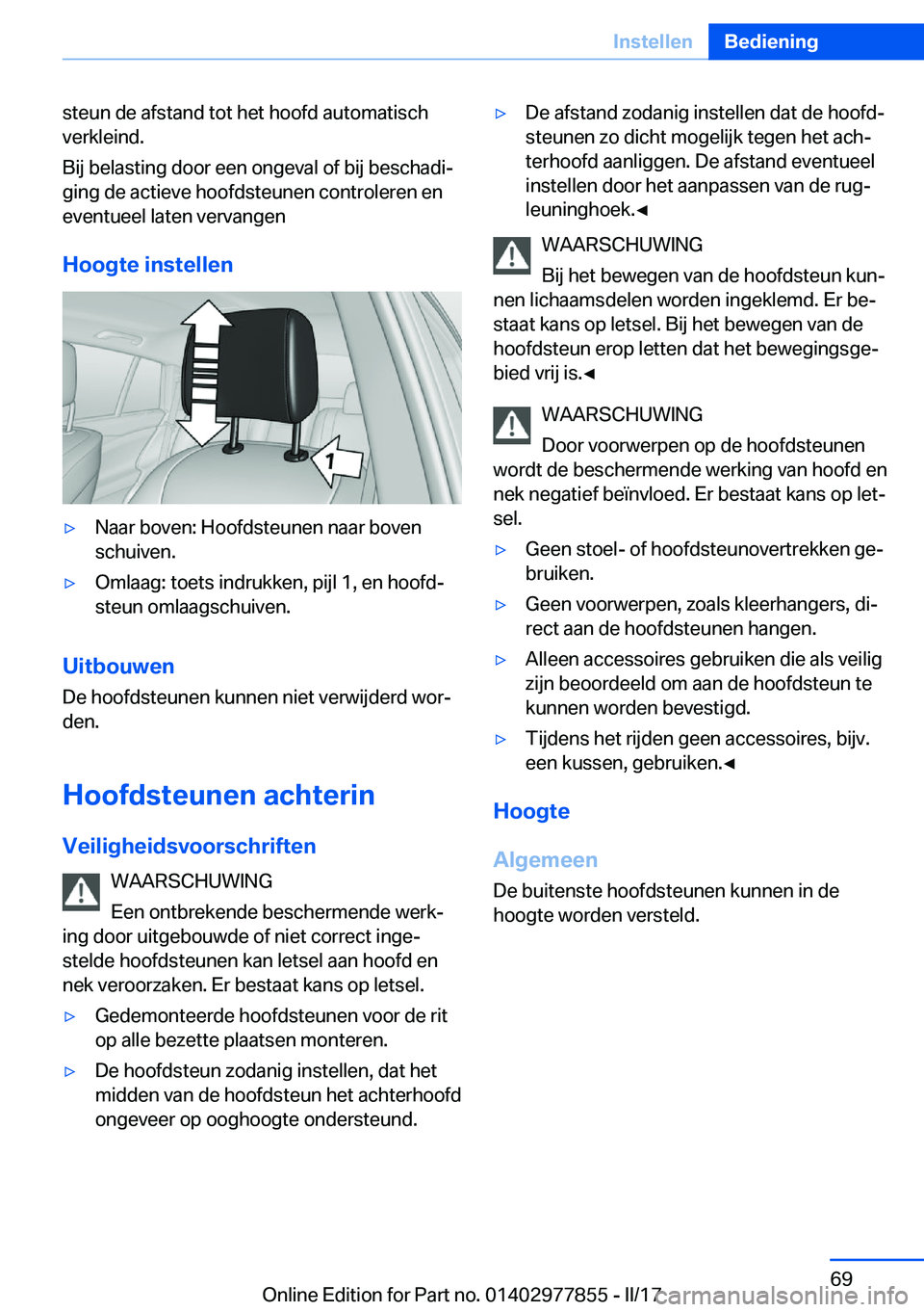 BMW X3 2017  Instructieboekjes (in Dutch) �s�t�e�u�n� �d�e� �a�f�s�t�a�n�d� �t�o�t� �h�e�t� �h�o�o�f�d� �a�u�t�o�m�a�t�i�s�c�h
�v�e�r�k�l�e�i�n�d�.
�B�i�j� �b�e�l�a�s�t�i�n�g� �d�o�o�r� �e�e�n� �o�n�g�e�v�a�l� �o�f� �b�i�j� �b�e�s�c�h�a�d�ij