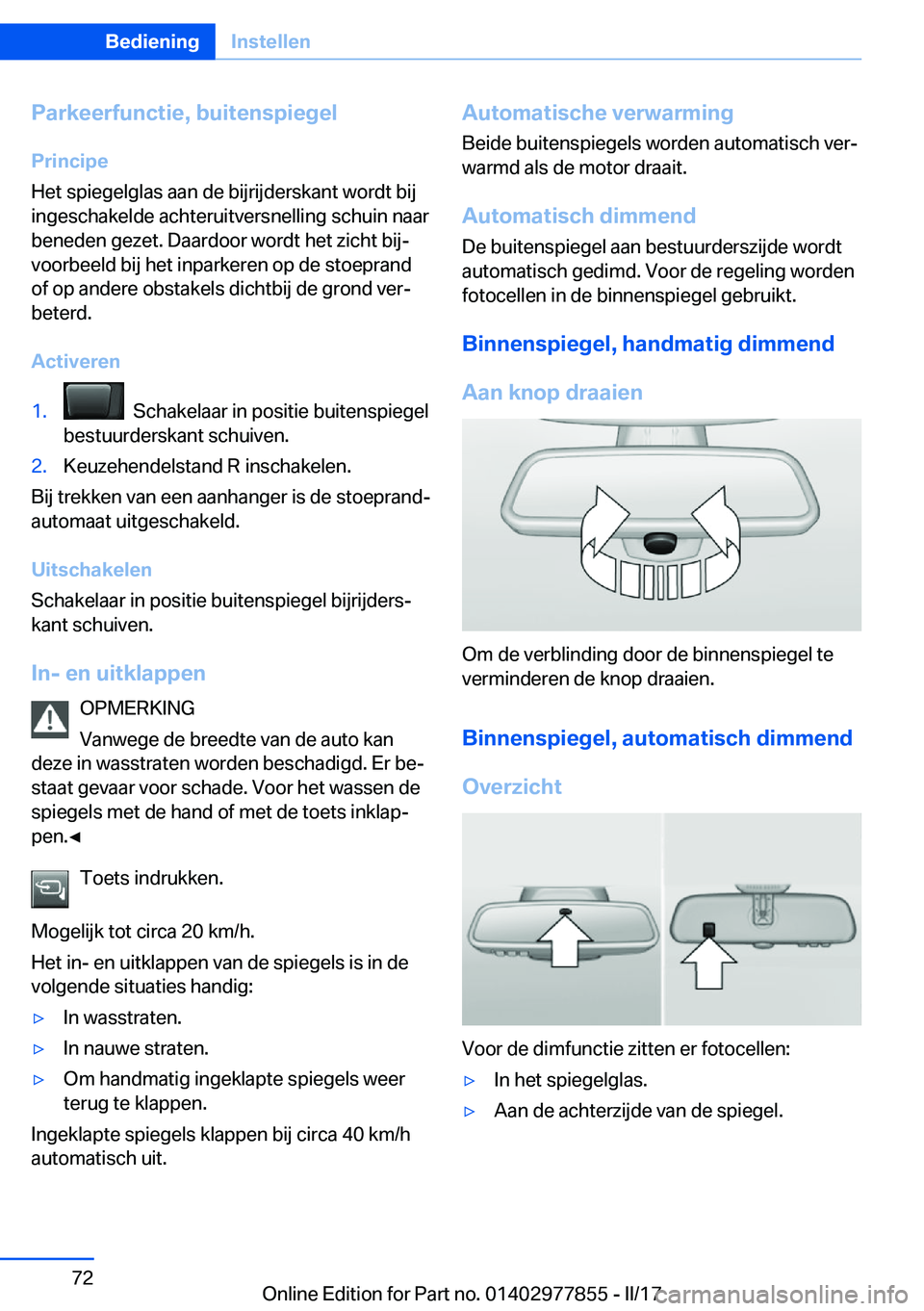 BMW X3 2017  Instructieboekjes (in Dutch) �P�a�r�k�e�e�r�f�u�n�c�t�i�e�,��b�u�i�t�e�n�s�p�i�e�g�e�l
�P�r�i�n�c�i�p�e
�H�e�t� �s�p�i�e�g�e�l�g�l�a�s� �a�a�n� �d�e� �b�i�j�r�i�j�d�e�r�s�k�a�n�t� �w�o�r�d�t� �b�i�j
�i�n�g�e�s�c�h�a�k�e�l�d�e� �