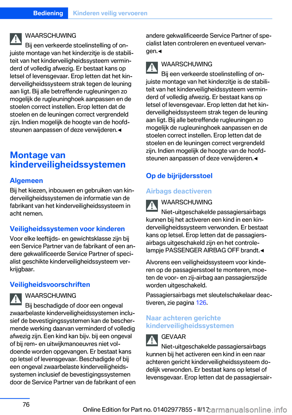 BMW X3 2017  Instructieboekjes (in Dutch) �W�A�A�R�S�C�H�U�W�I�N�G
�B�i�j� �e�e�n� �v�e�r�k�e�e�r�d�e� �s�t�o�e�l�i�n�s�t�e�l�l�i�n�g� �o�f� �o�nj
�j�u�i�s�t�e� �m�o�n�t�a�g�e� �v�a�n� �h�e�t� �k�i�n�d�e�r�z�i�t�j�e� �i�s� �d�e� �s�t�a�b�i�l