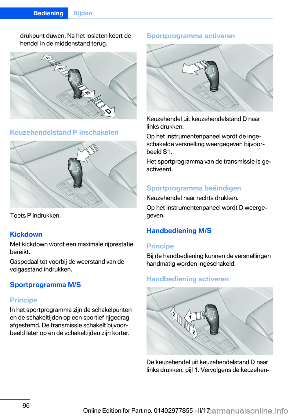 BMW X3 2017  Instructieboekjes (in Dutch) �d�r�u�k�p�u�n�t� �d�u�w�e�n�.� �N�a� �h�e�t� �l�o�s�l�a�t�e�n� �k�e�e�r�t� �d�e
�h�e�n�d�e�l� �i�n� �d�e� �m�i�d�d�e�n�s�t�a�n�d� �t�e�r�u�g�.
�K�e�u�z�e�h�e�n�d�e�l�s�t�a�n�d��P��i�n�s�c�h�a�k�e�l
