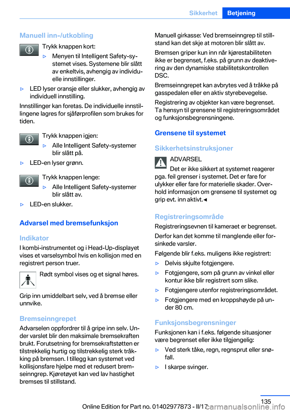BMW X3 2017  InstruksjonsbØker (in Norwegian) �M�a�n�u�e�l�l��i�n�n�-�/�u�t�k�o�b�l�i�n�g�T�r�y�k�k� �k�n�a�p�p�e�n� �k�o�r�t�:'y�M�e�n�y�e�n� �t�i�l� �I�n�t�e�l�l�i�g�e�n�t� �S�a�f�e�t�y�-�s�yj
�s�t�e�m�e�t� �v�i�s�e�s�.� �S�y�s�t�e�m�e�n�