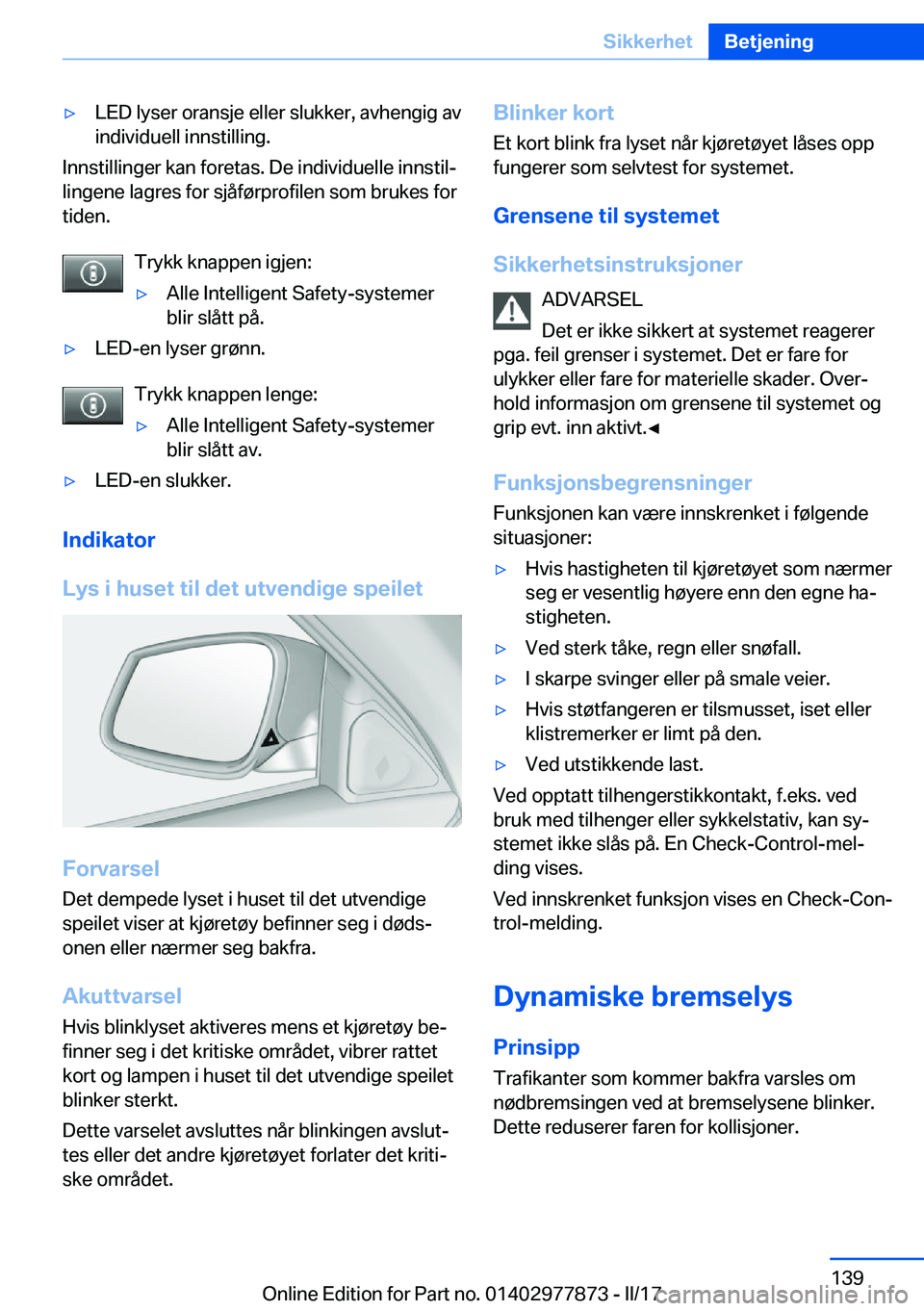BMW X3 2017  InstruksjonsbØker (in Norwegian) 'y�L�E�D� �l�y�s�e�r� �o�r�a�n�s�j�e� �e�l�l�e�r� �s�l�u�k�k�e�r�,� �a�v�h�e�n�g�i�g� �a�v
�i�n�d�i�v�i�d�u�e�l�l� �i�n�n�s�t�i�l�l�i�n�g�.
�I�n�n�s�t�i�l�l�i�n�g�e�r� �k�a�n� �f�o�r�e�t�a�s�.� �D