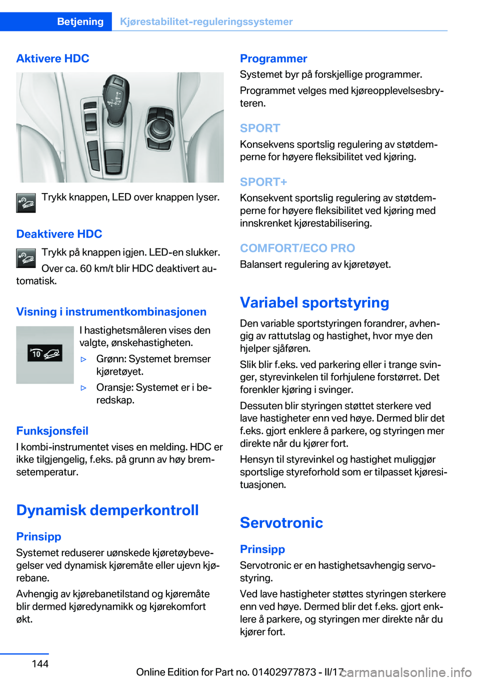 BMW X3 2017  InstruksjonsbØker (in Norwegian) �A�k�t�i�v�e�r�e��H�D�C
�T�r�y�k�k� �k�n�a�p�p�e�n�,� �L�E�D� �o�v�e�r� �k�n�a�p�p�e�n� �l�y�s�e�r�.
�D�e�a�k�t�i�v�e�r�e��H�D�C �T�r�y�k�k� �p�å� �k�n�a�p�p�e�n� �i�g�j�e�n�.� �L�E�D�-�e�n� �s�l�u