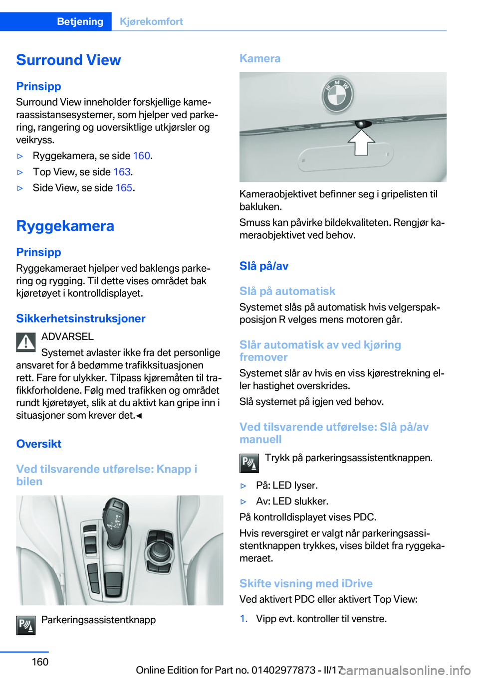 BMW X3 2017  InstruksjonsbØker (in Norwegian) �S�u�r�r�o�u�n�d��V�i�e�w
�P�r�i�n�s�i�p�p �S�u�r�r�o�u�n�d� �V�i�e�w� �i�n�n�e�h�o�l�d�e�r� �f�o�r�s�k�j�e�l�l�i�g�e� �k�a�m�ej
�r�a�a�s�s�i�s�t�a�n�s�e�s�y�s�t�e�m�e�r�,� �s�o�m� �h�j�e�l�p�e�r� �