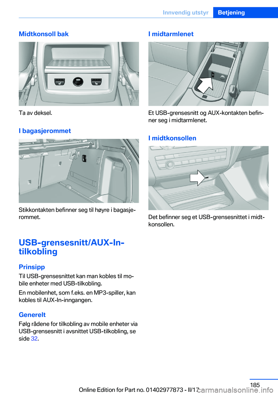 BMW X3 2017  InstruksjonsbØker (in Norwegian) �M�i�d�t�k�o�n�s�o�l�l��b�a�k
�T�a� �a�v� �d�e�k�s�e�l�.
�I��b�a�g�a�s�j�e�r�o�m�m�e�t
�S�t�i�k�k�o�n�t�a�k�t�e�n� �b�e�f�i�n�n�e�r� �s�e�g� �t�i�l� �h�