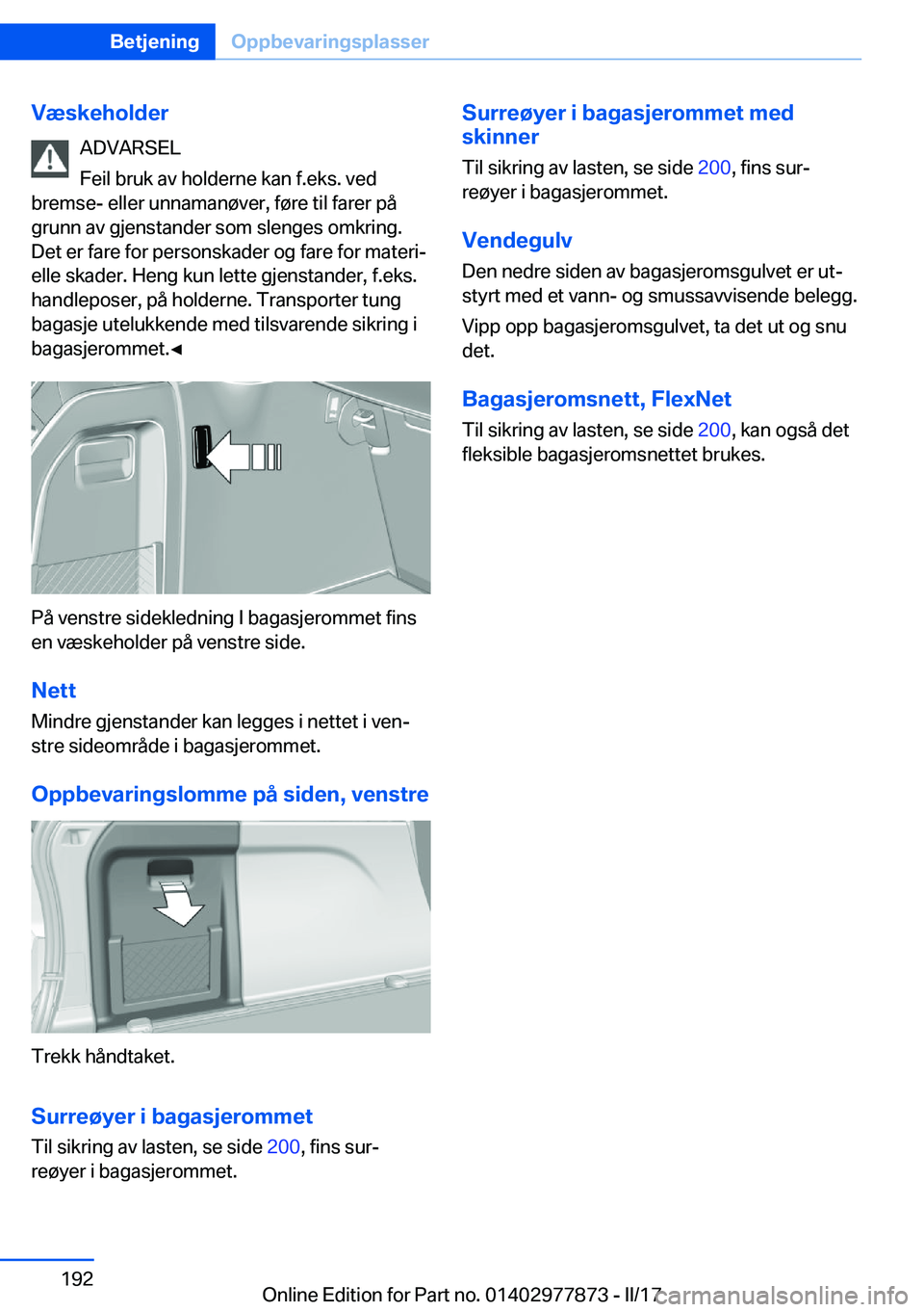 BMW X3 2017  InstruksjonsbØker (in Norwegian) �V�æ�s�k�e�h�o�l�d�e�r�A�D�V�A�R�S�E�L
�F�e�i�l� �b�r�u�k� �a�v� �h�o�l�d�e�r�n�e� �k�a�n� �f�.�e�k�s�.� �v�e�d
�b�r�e�m�s�e�-� �e�l�l�e�r� �u�n�n�a�m�a�n�
