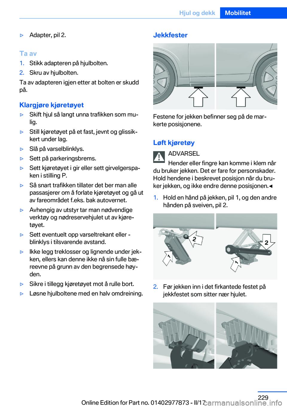 BMW X3 2017  InstruksjonsbØker (in Norwegian) 'y�A�d�a�p�t�e�r�,� �p�i�l� �2�.
�T�a��a�v
�1�.�S�t�i�k�k� �a�d�a�p�t�e�r�e�n� �p�å� �h�j�u�l�b�o�l�t�e�n�.�2�.�S�k�r�u� �a�v� �h�j�u�l�b�o�l�t�e�n�.
�T�a� �a�v� �a�d�a�p�t�e�r�e�n� �i�g�j�e�n� 