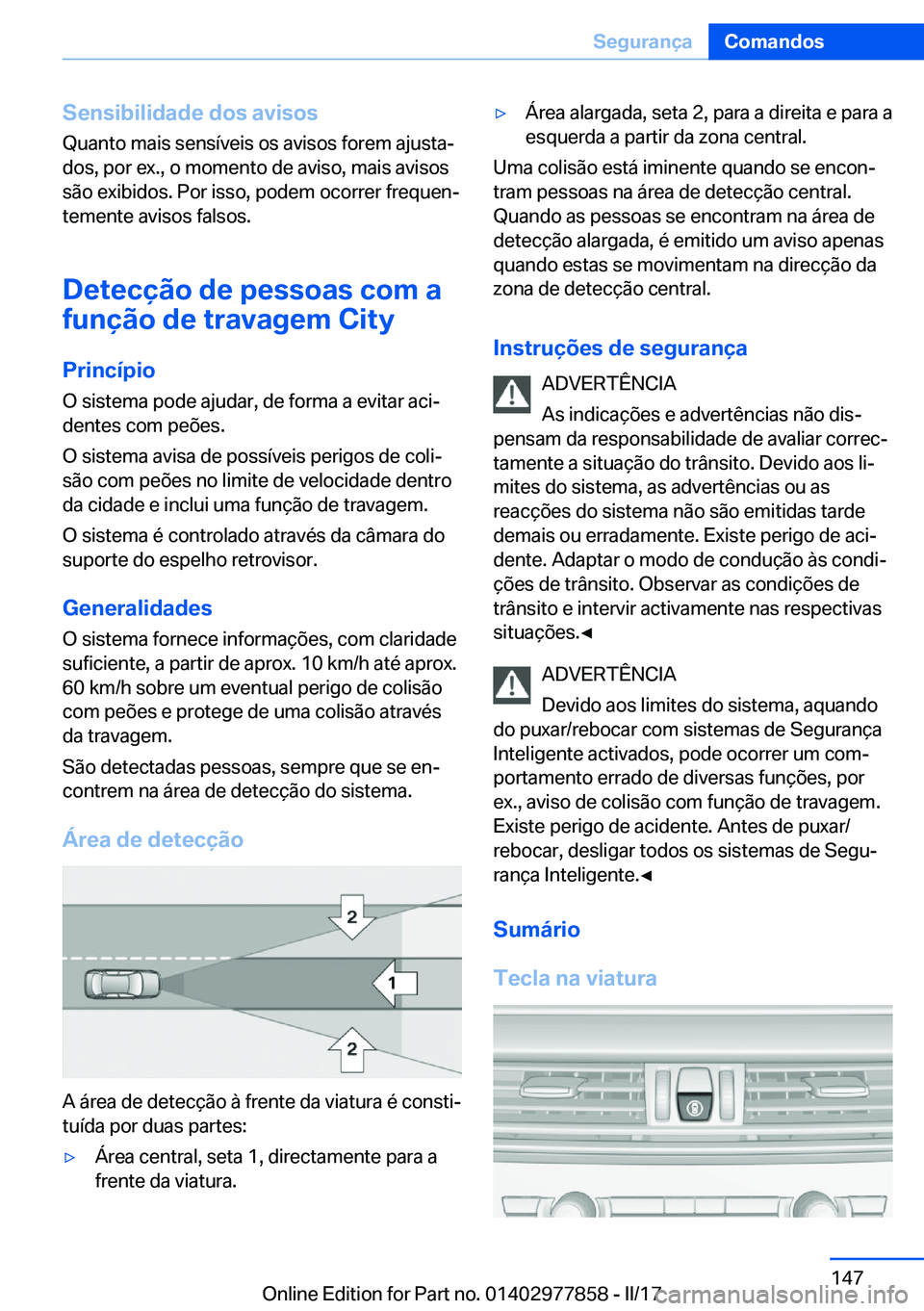 BMW X3 2017  Manual do condutor (in Portuguese) �S�e�n�s�i�b�i�l�i�d�a�d�e��d�o�s��a�v�i�s�o�s�Q�u�a�n�t�o� �m�a�i�s� �s�e�n�s�