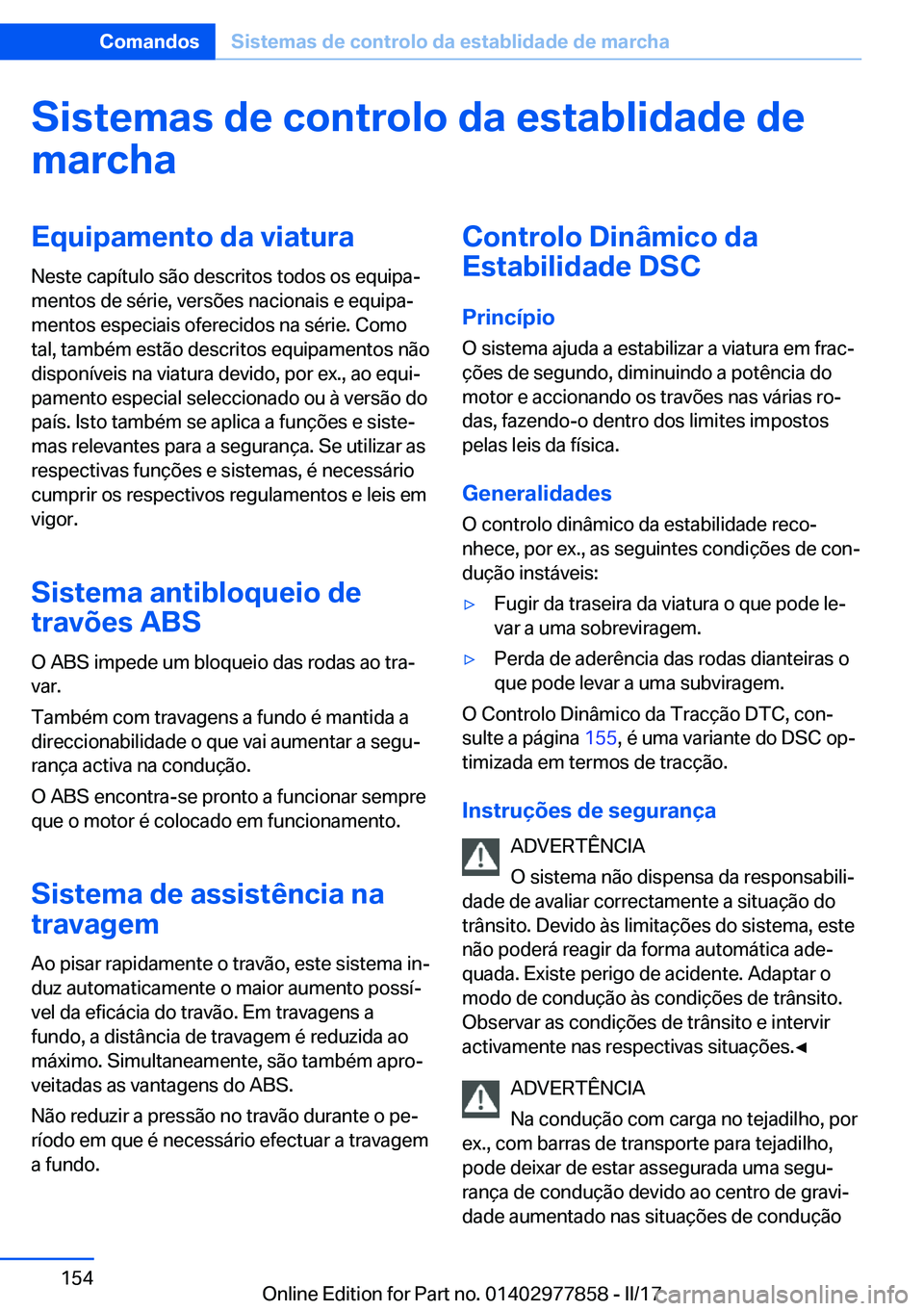 BMW X3 2017  Manual do condutor (in Portuguese) �S�i�s�t�e�m�a�s��d�e��c�o�n�t�r�o�l�o��d�a��e�s�t�a�b�l�i�d�a�d�e��d�e�m�a�r�c�h�a�E�q�u�i�p�a�m�e�n�t�o��d�a��v�i�a�t�u�r�a
�N�e�s�t�e� �c�a�p�