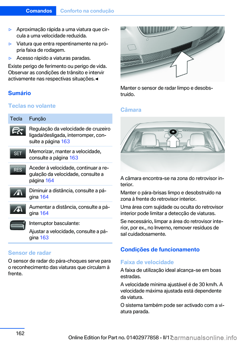 BMW X3 2017  Manual do condutor (in Portuguese) 'y�A�p�r�o�x�i�m�a�ç�ã�o� �r�á�p�i�d�a� �a� �u�m�a� �v�i�a�t�u�r�a� �q�u�e� �c�i�rª�c�u�l�a� �a� �u�m�a� �v�e�l�o�c�i�d�a�d�e� �r�e�d�u�z�i�d�a�.'y�V�i�a�t�u�r�a� �q�u�e� �e�n�t�r�a� �r�e