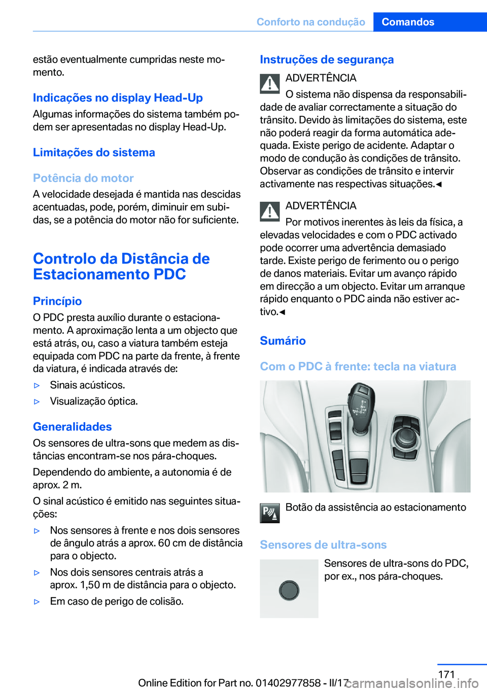 BMW X3 2017  Manual do condutor (in Portuguese) �e�s�t�ã�o� �e�v�e�n�t�u�a�l�m�e�n�t�e� �c�u�m�p�r�i�d�a�s� �n�e�s�t�e� �m�oª�m�e�n�t�o�.
�I�n�d�i�c�a�
