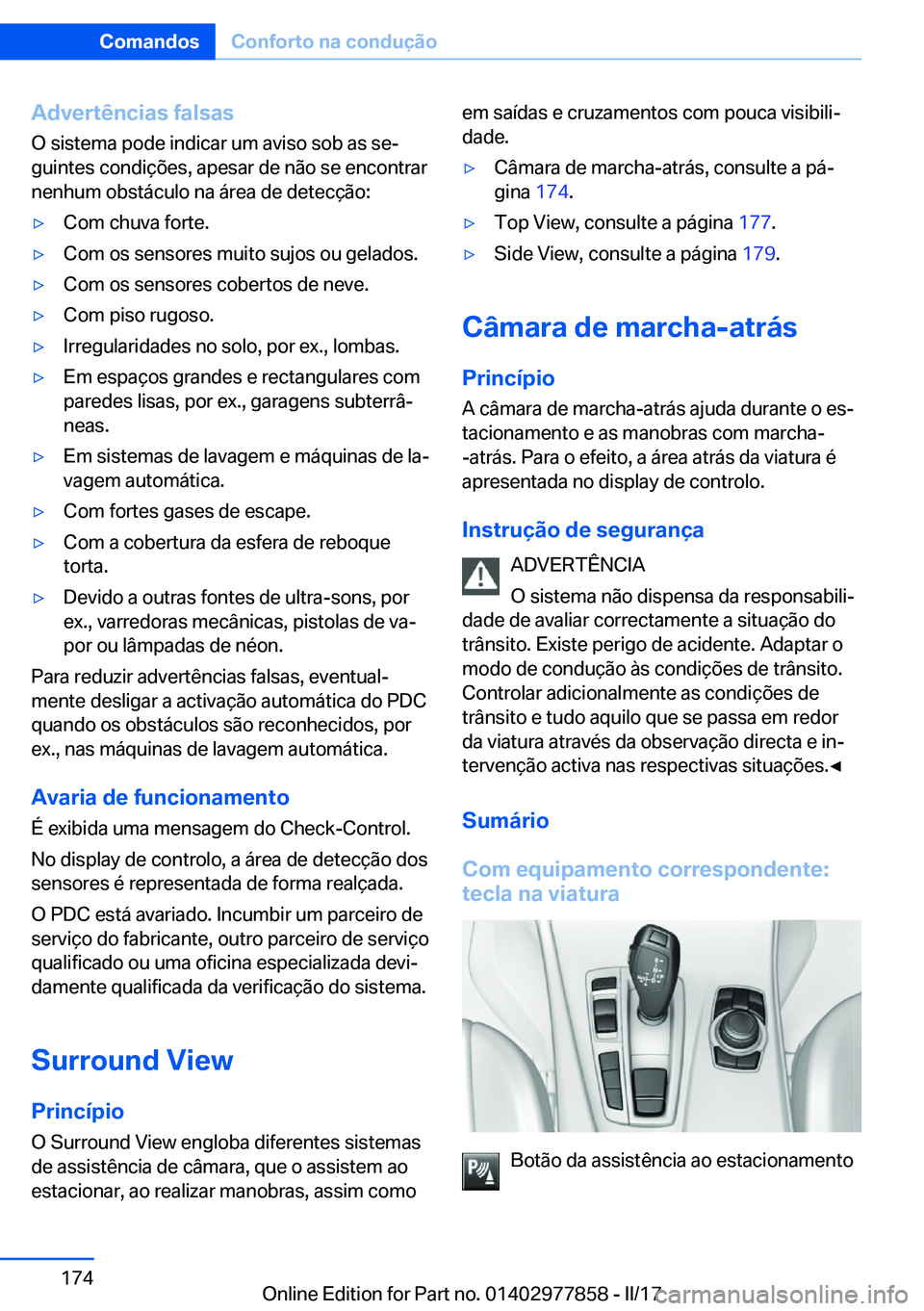 BMW X3 2017  Manual do condutor (in Portuguese) �A�d�v�e�r�t�ê�n�c�i�a�s��f�a�l�s�a�s
�O� �s�i�s�t�e�m�a� �p�o�d�e� �i�n�d�i�c�a�r� �u�m� �a�v�i�s�o� �s�o�b� �a�s� �s�eª
�g�u�i�n�t�e�s� �c�o�n�d�i�ç�õ�e�s�,� �a�p�e�s�a�r� �d�e� �n�ã�o� �s�e�