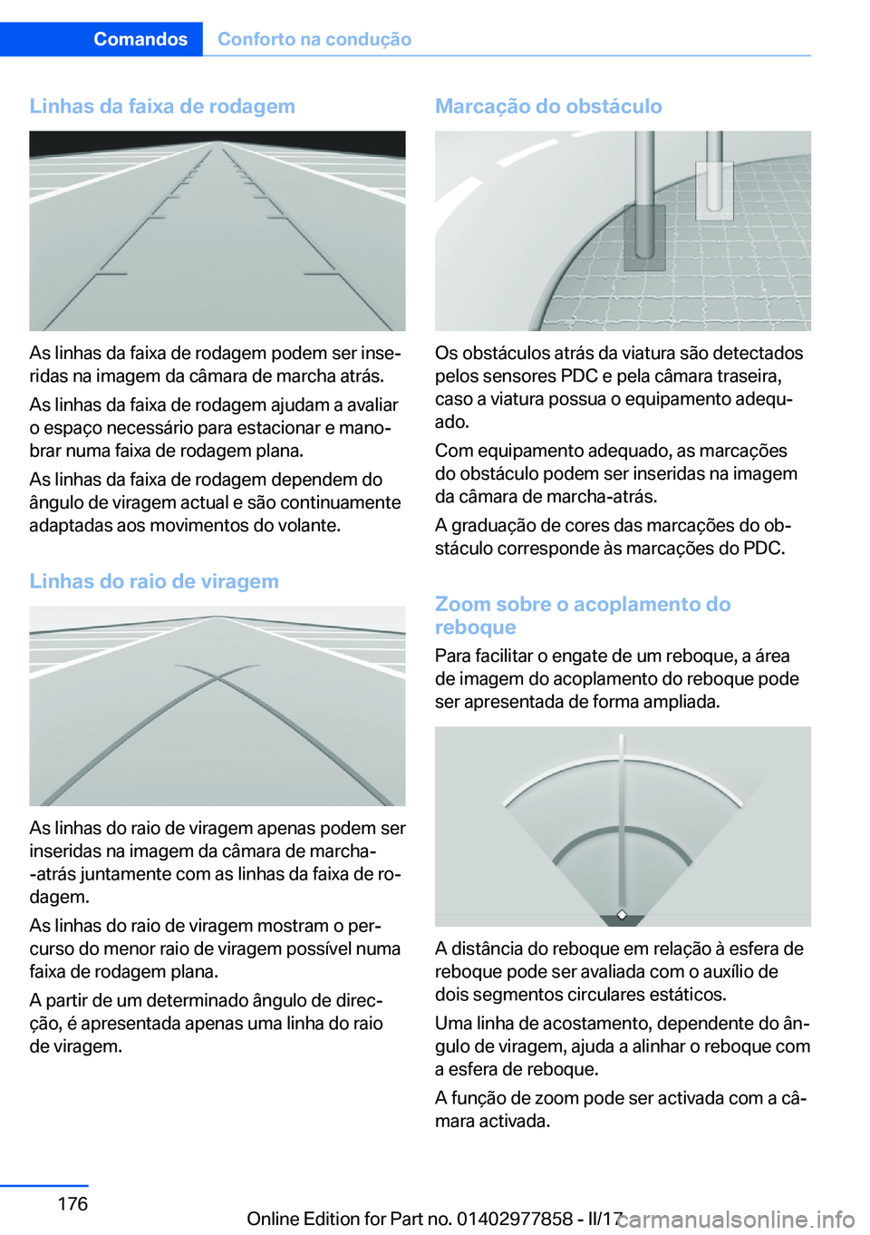 BMW X3 2017  Manual do condutor (in Portuguese) �L�i�n�h�a�s��d�a��f�a�i�x�a��d�e��r�o�d�a�g�e�m
�A�s� �l�i�n�h�a�s� �d�a� �f�a�i�x�a� �d�e� �r�o�d�a�g�e�m� �p�o�d�e�m� �s�e�r� �i�n�s�eª
�r�i�d�a�s� �n�a� �i�m�a�g�e�m� �d�a� �c�â�m�a�r�a� �d