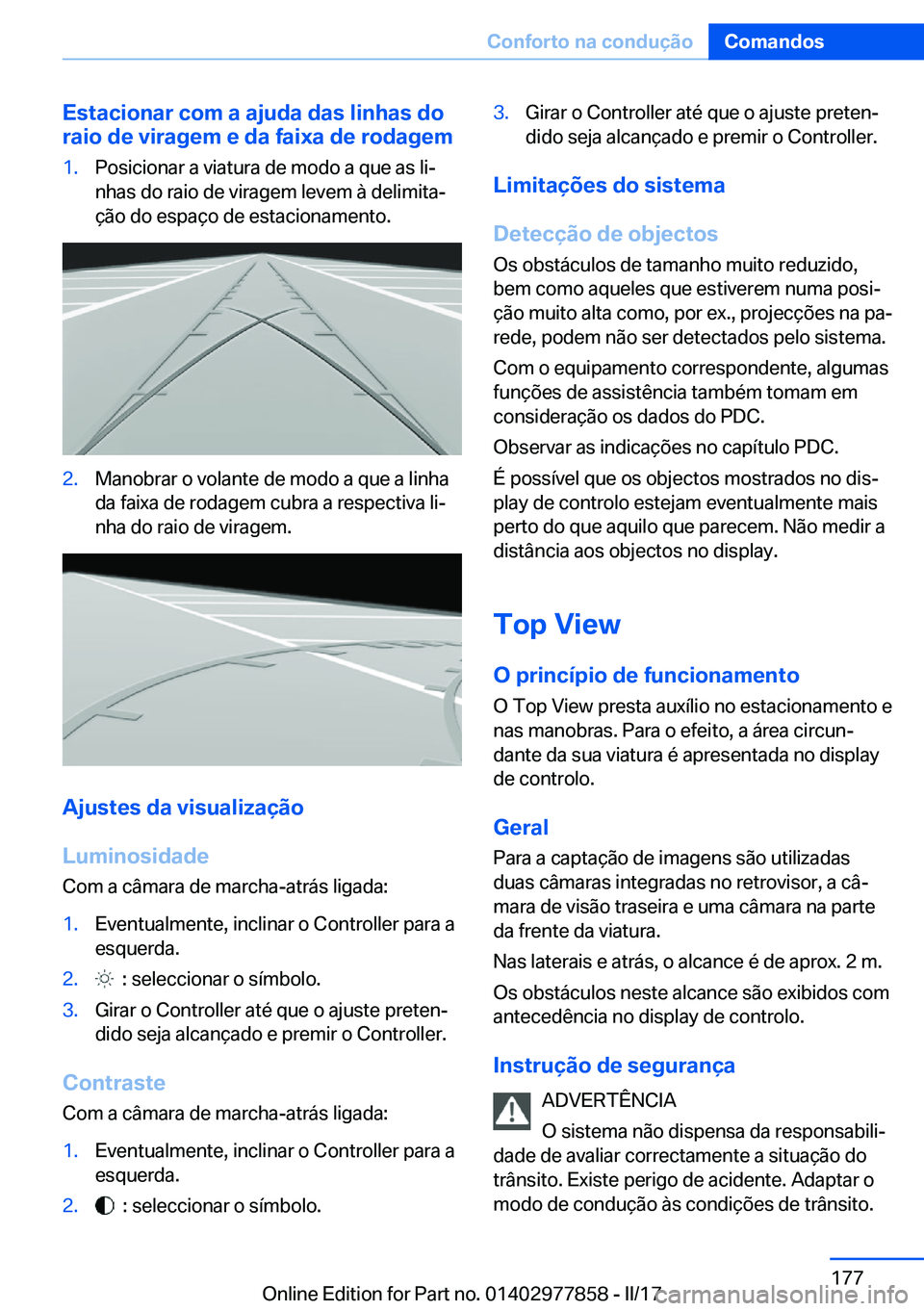 BMW X3 2017  Manual do condutor (in Portuguese) �E�s�t�a�c�i�o�n�a�r��c�o�m��a��a�j�u�d�a��d�a�s��l�i�n�h�a�s��d�o
�r�a�i�o��d�e��v�i�r�a�g�e�m��e��d�a��f�a�i�x�a��d�e��r�o�d�a�g�e�m�1�.�P�o�s�i�c�i�o�n�a�r� �a� �v�i�a�t�u�r�a� �d�e� �
