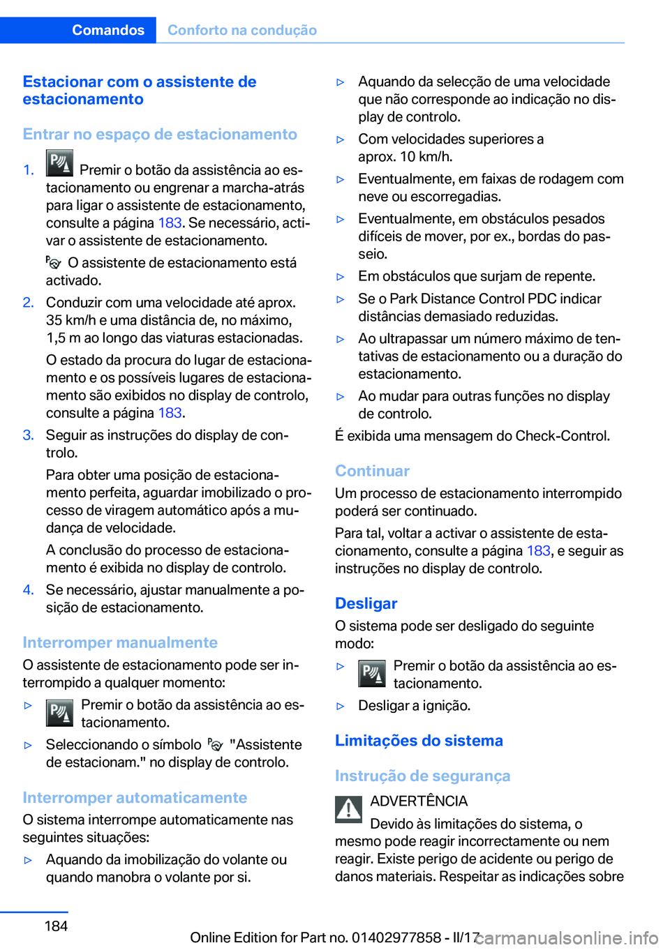 BMW X3 2017  Manual do condutor (in Portuguese) �E�s�t�a�c�i�o�n�a�r��c�o�m��o��a�s�s�i�s�t�e�n�t�e��d�e
�e�s�t�a�c�i�o�n�a�m�e�n�t�o
�E�n�t�r�a�r��n�o��e�s�p�a�