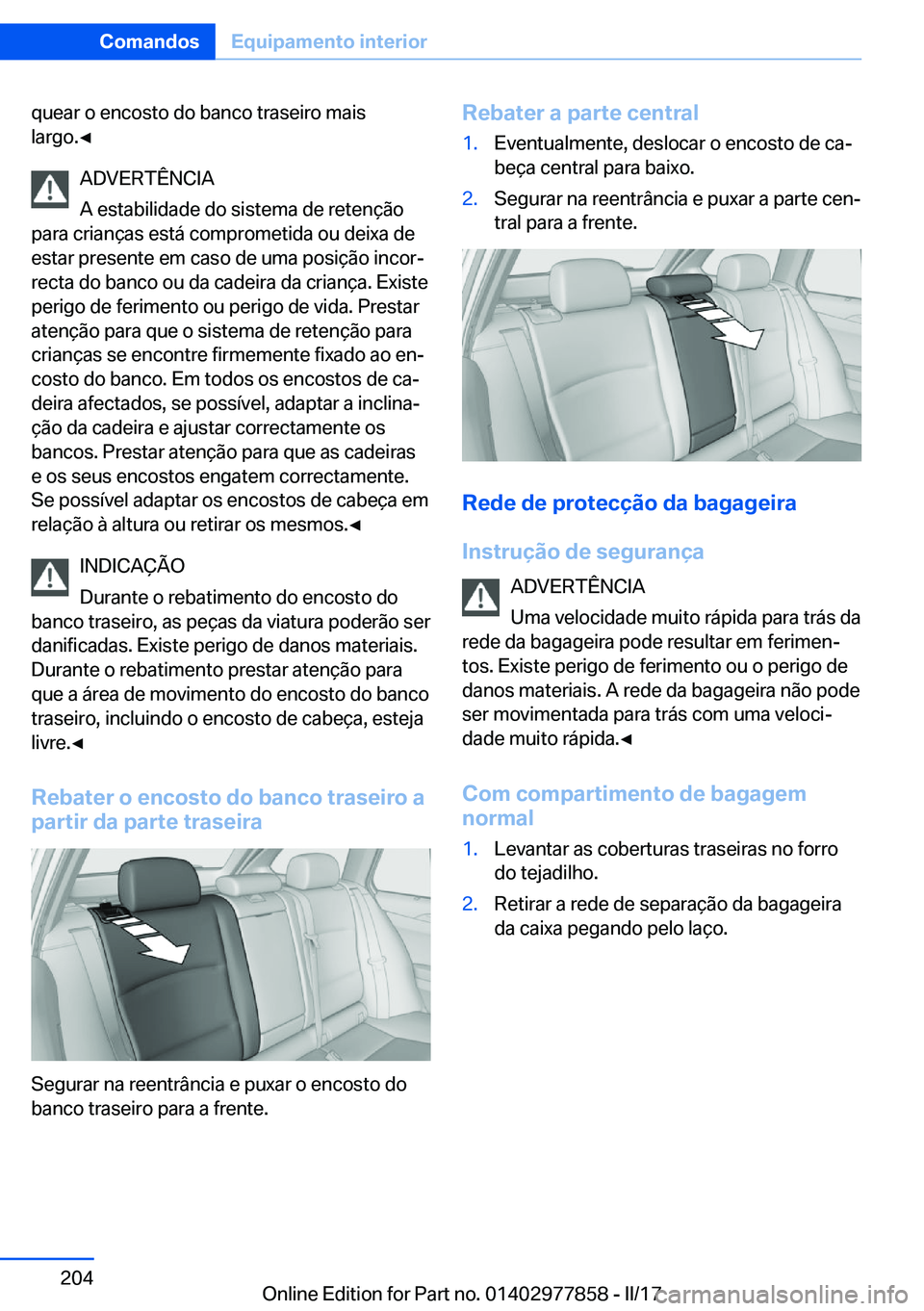 BMW X3 2017  Manual do condutor (in Portuguese) �q�u�e�a�r� �o� �e�n�c�o�s�t�o� �d�o� �b�a�n�c�o� �t�r�a�s�e�i�r�o� �m�a�i�s�l�a�r�g�o�.'