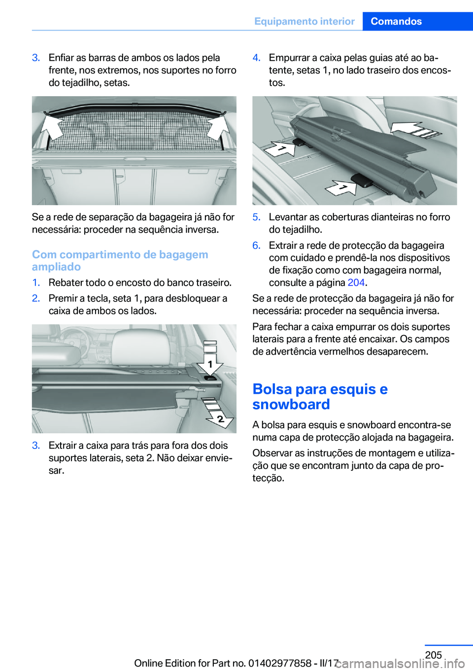 BMW X3 2017  Manual do condutor (in Portuguese) �3�.�E�n�f�i�a�r� �a�s� �b�a�r�r�a�s� �d�e� �a�m�b�o�s� �o�s� �l�a�d�o�s� �p�e�l�a�f�r�e�n�t�e�,� �n�o�s� �e�x�t�r�e�m�o�s�,� �n�o�s� �s�u�p�o�r�t�e�s� �n�o� �f�o�r�r�o
�d�o� �t�e�j�a�d�i�l�h�o�,� �s�