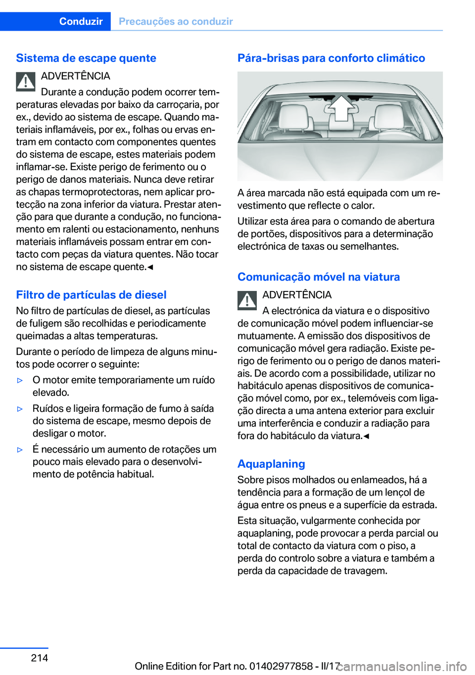 BMW X3 2017  Manual do condutor (in Portuguese) �S�i�s�t�e�m�a��d�e��e�s�c�a�p�e��q�u�e�n�t�e�A�D�V�E�R�T�Ê�N�C�I�A
�D�u�r�a�n�t�e� �a� �c�o�n�d�u�ç�ã�o� �p�o�d�e�m� �o�c�o�r�r�e�r� �t�e�mª
�p�e�r�a�t�u�r�a�s� �e�l�e�v�a�d�a�s� �p�o�r� �b�a