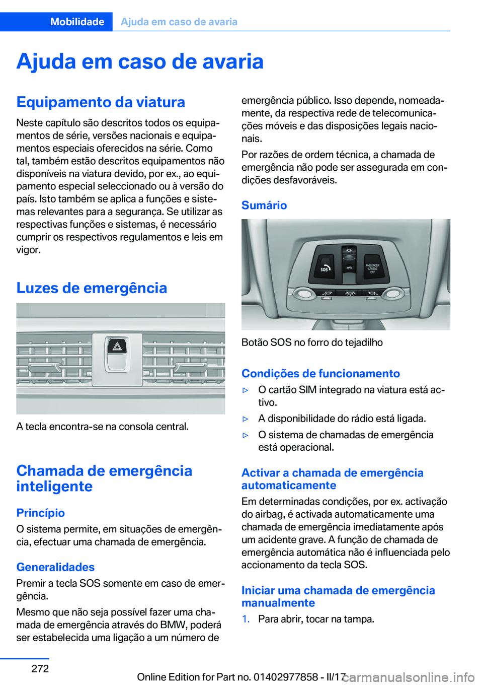 BMW X3 2017  Manual do condutor (in Portuguese) �A�j�u�d�a��e�m��c�a�s�o��d�e��a�v�a�r�i�a�E�q�u�i�p�a�m�e�n�t�o��d�a��v�i�a�t�u�r�a�N�e�s�t�e� �c�a�p�