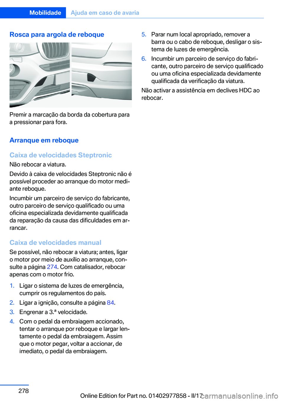 BMW X3 2017  Manual do condutor (in Portuguese) �R�o�s�c�a��p�a�r�a��a�r�g�o�l�a��d�e��r�e�b�o�q�u�e
�P�r�e�m�i�r� �a� �m�a�r�c�a�ç�ã�o� �d�a� �b�o�r�d�a� �d�a� �c�o�b�e�r�t�u�r�a� �p�a�r�a�a� �p�r�e�s�s�i�o�n�a�r� �p�a�r�a� �f�o�r�a�.
�A�r�r