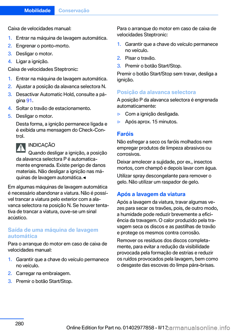BMW X3 2017  Manual do condutor (in Portuguese) �C�a�i�x�a� �d�e� �v�e�l�o�c�i�d�a�d�e�s� �m�a�n�u�a�l�:�1�.�E�n�t�r�a�r� �n�a� �m�á�q�u�i�n�a� �d�e� �l�a�v�a�g�e�m� �a�u�t�o�m�á�t�i�c�a�.�2�.�E�n�g�r�e�n�a�r� �o� �p�o�n�t�o�-�m�o�r�t�o�.�3�.�D�e
