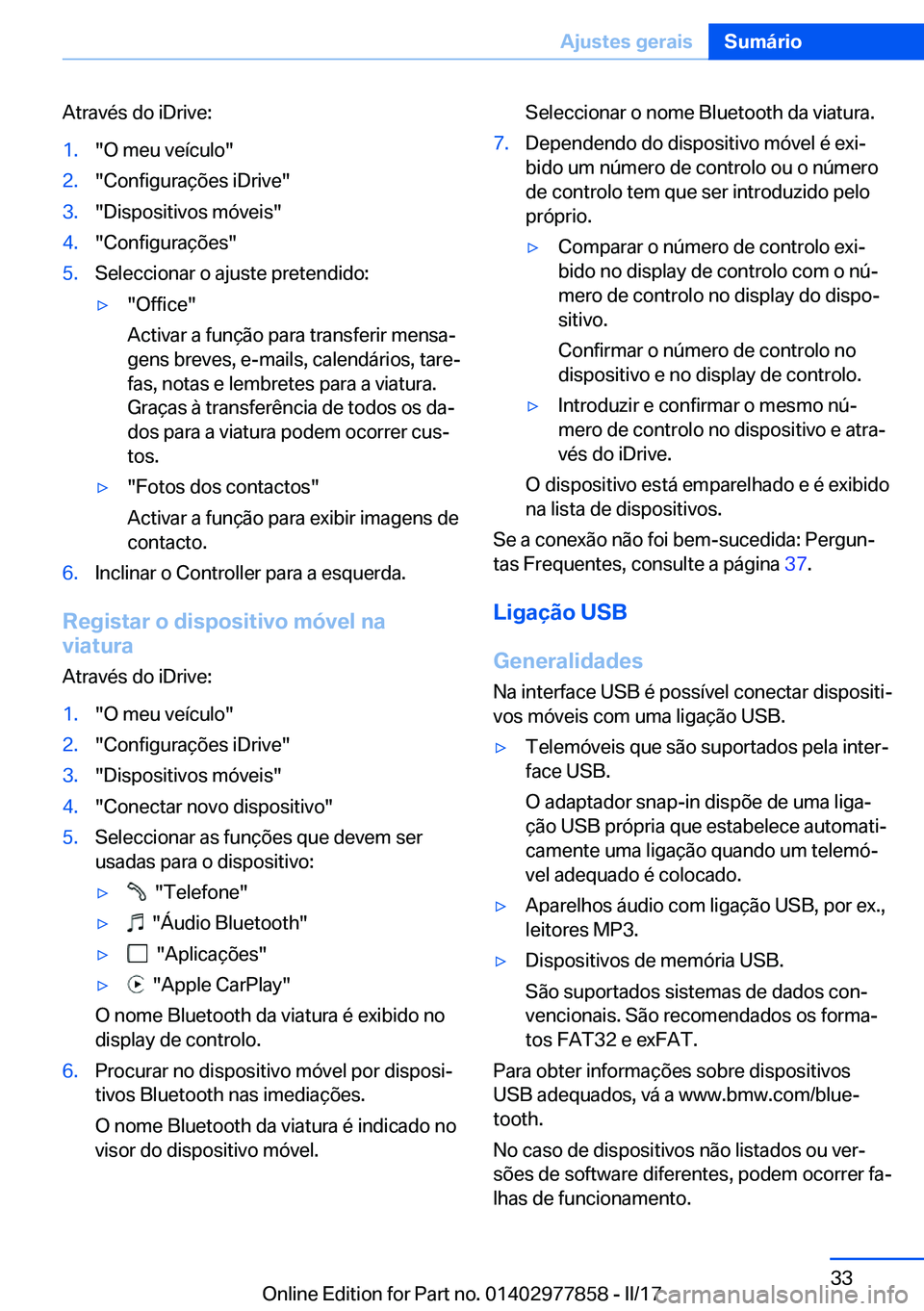 BMW X3 2017  Manual do condutor (in Portuguese) �A�t�r�a�v�é�s� �d�o� �i�D�r�i�v�e�:�1�.�"�O� �m�e�u� �v�e�