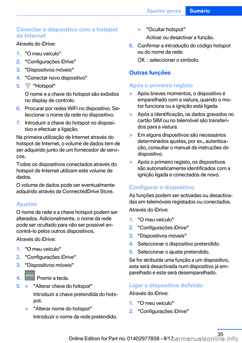BMW X3 2017  Manual do condutor (in Portuguese) �C�o�n�e�c�t�a�r��o��d�i�s�p�o�s�i�t�i�v�o��c�o�m��o��h�o�t�s�p�o�t�d�e��I�n�t�e�r�n�e�t
�A�t�r�a�v�é�s� �d�o� �i�D�r�i�v�e�:�1�.�"�O� �m�e�u� �v�e�