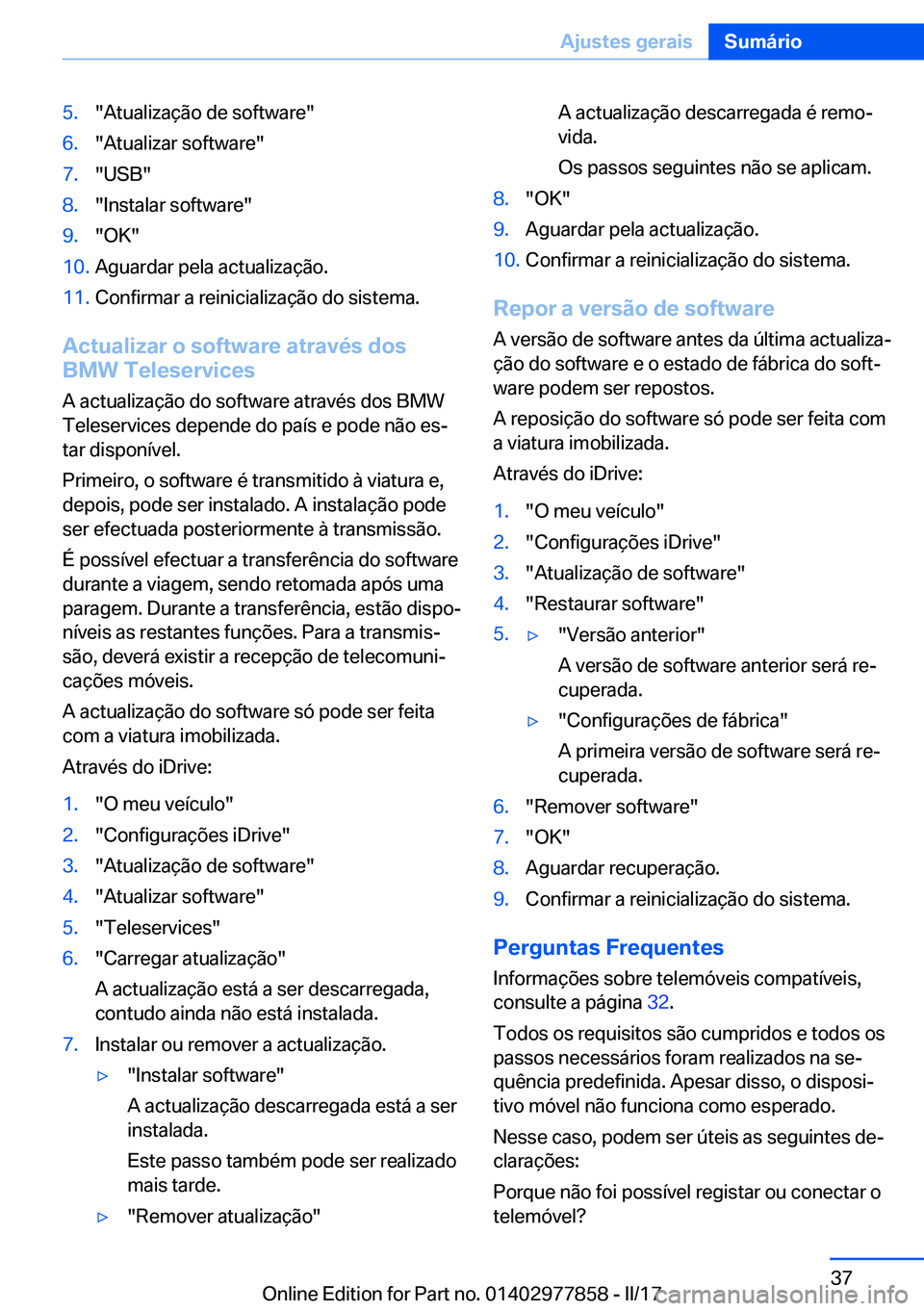 BMW X3 2017  Manual do condutor (in Portuguese) �5�.�"�A�t�u�a�l�i�z�a�ç�ã�o� �d�e� �s�o�f�t�w�a�r�e�"�6�.�"�A�t�u�a�l�i�z�a�r� �s�o�f�t�w�a�r�e�"�7�.�"�U�S�B�"�8�.�"�I�n�s�t�a�l�a�r� �s�o�f�t�w�a�r�e�"�9�.�"�O