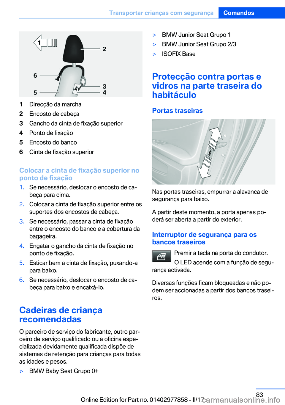 BMW X3 2017  Manual do condutor (in Portuguese) �1�D�i�r�e�c�ç�ã�o� �d�a� �m�a�r�c�h�a�2�E�n�c�o�s�t�o� �d�e� �c�a�b�e�ç�a�3�G�a�n�c�h�o� �d�a� �c�i�n�t�a� �d�e� �f�i�x�a�ç�ã�o� �s�u�p�e�r�i�o�r�4�P�o�n�t�o� �d�e� �f�i�x�a�ç�ã�o�5�E�n�c�o�s�