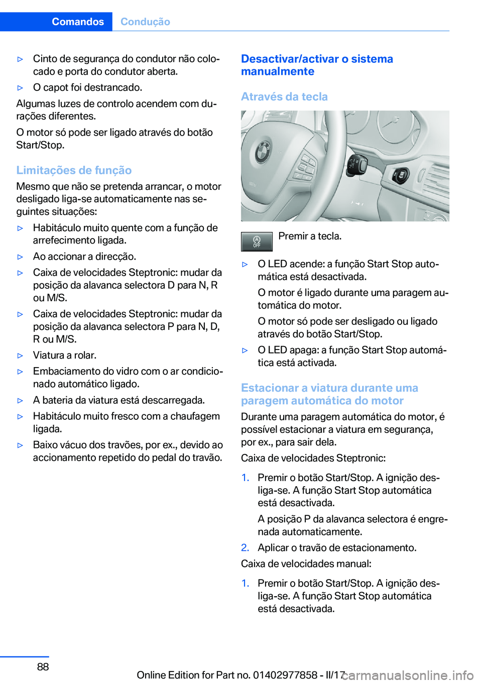 BMW X3 2017  Manual do condutor (in Portuguese) 'y�C�i�n�t�o� �d�e� �s�e�g�u�r�a�n�ç�a� �d�o� �c�o�n�d�u�t�o�r� �n�ã�o� �c�o�l�oª
�c�a�d�o� �e� �p�o�r�t�a� �d�o� �c�o�n�d�u�t�o�r� �a�b�e�r�t�a�.'y�O� �c�a�p�o�t� �f�o�i� �d�e�s�t�r�a�n�c