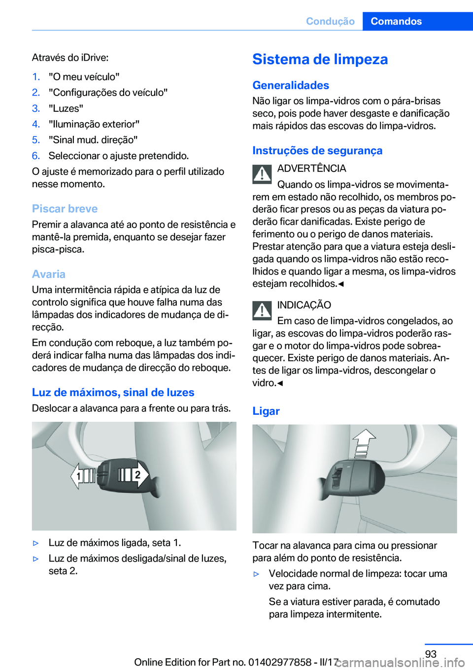 BMW X3 2017  Manual do condutor (in Portuguese) �A�t�r�a�v�é�s� �d�o� �i�D�r�i�v�e�:�1�.�"�O� �m�e�u� �v�e�
